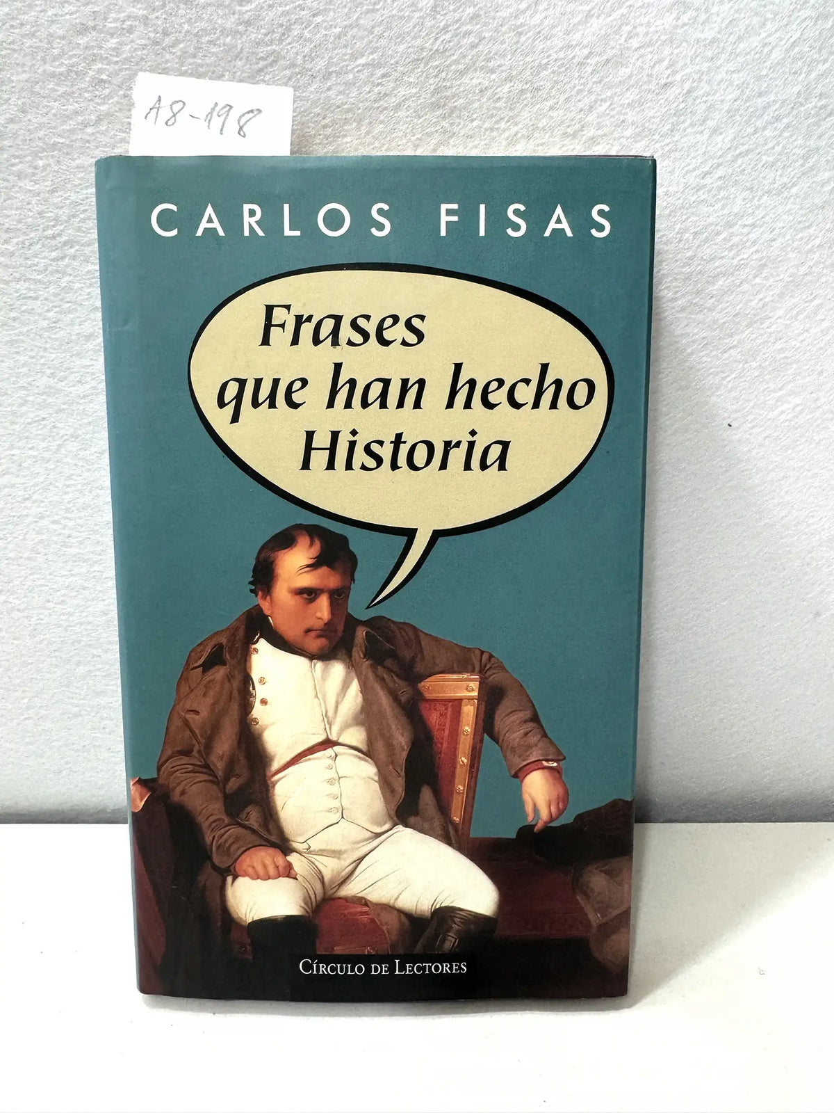 Frases que han hecho historia. — FISAS, Carlos: