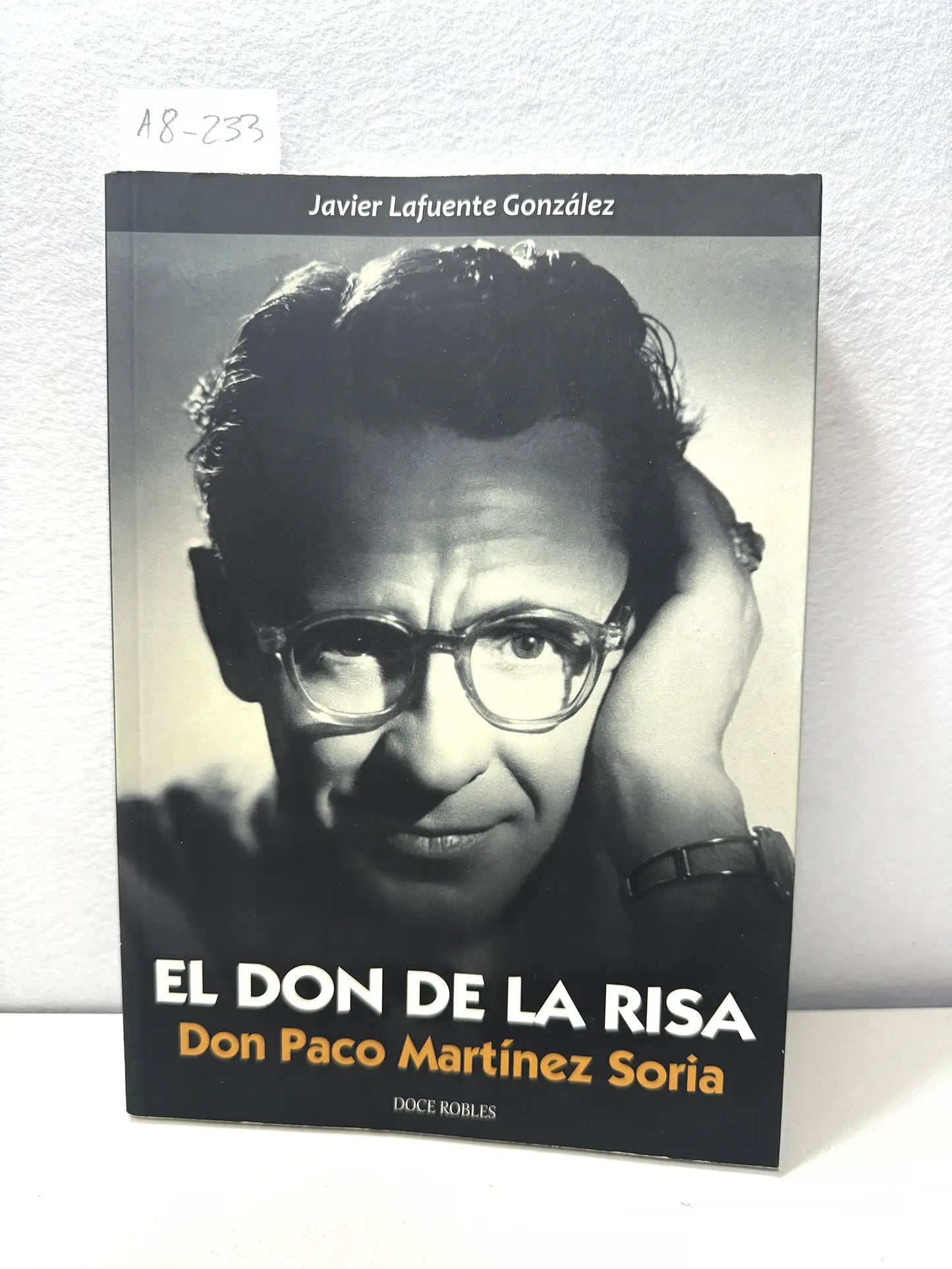 El don de la risa. Don Paco Martínez Soria (vida y obra).