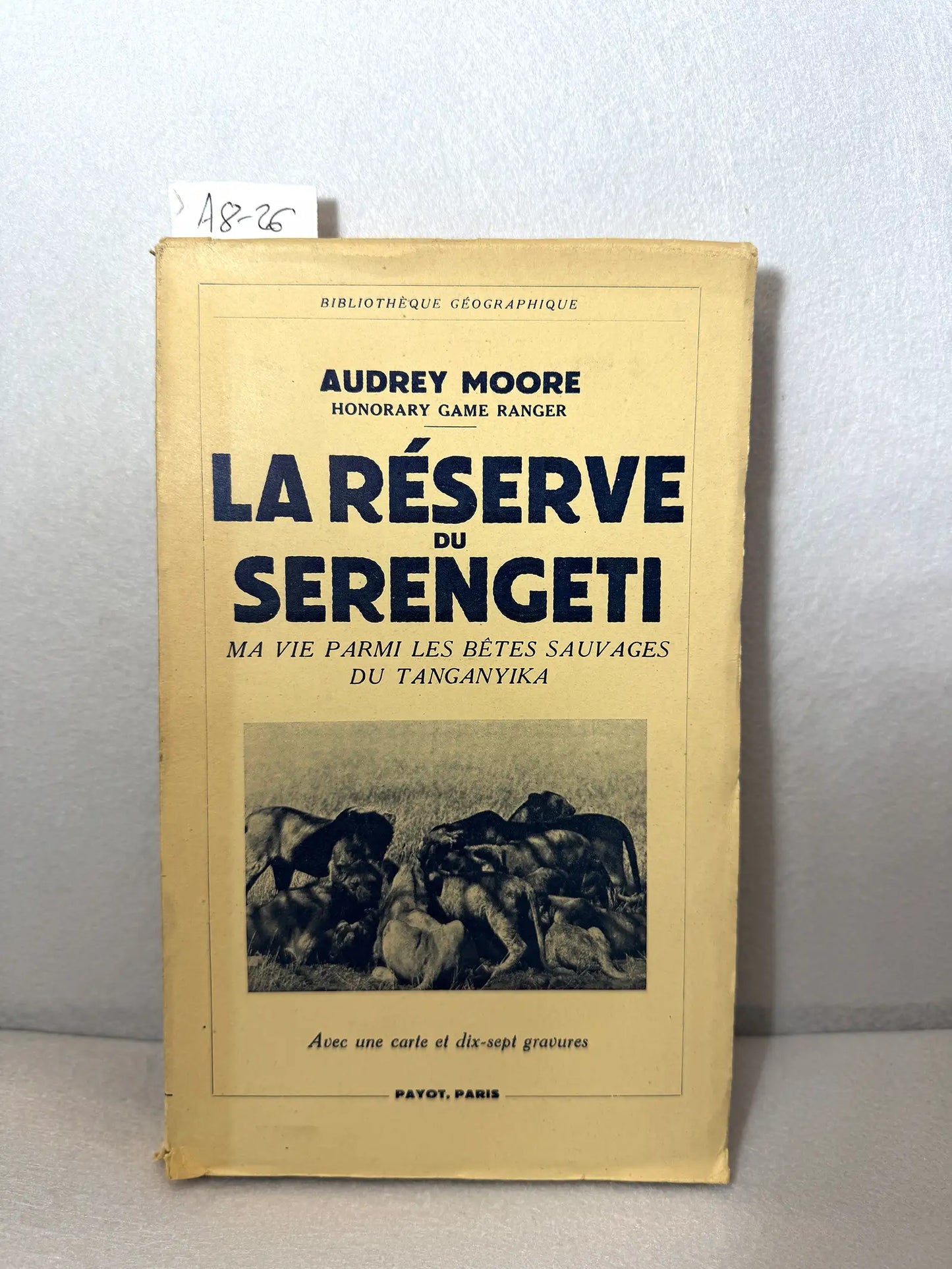 La réserve du serengeti. Ma vie parmi les bêtes sauvages du tanganyika.
