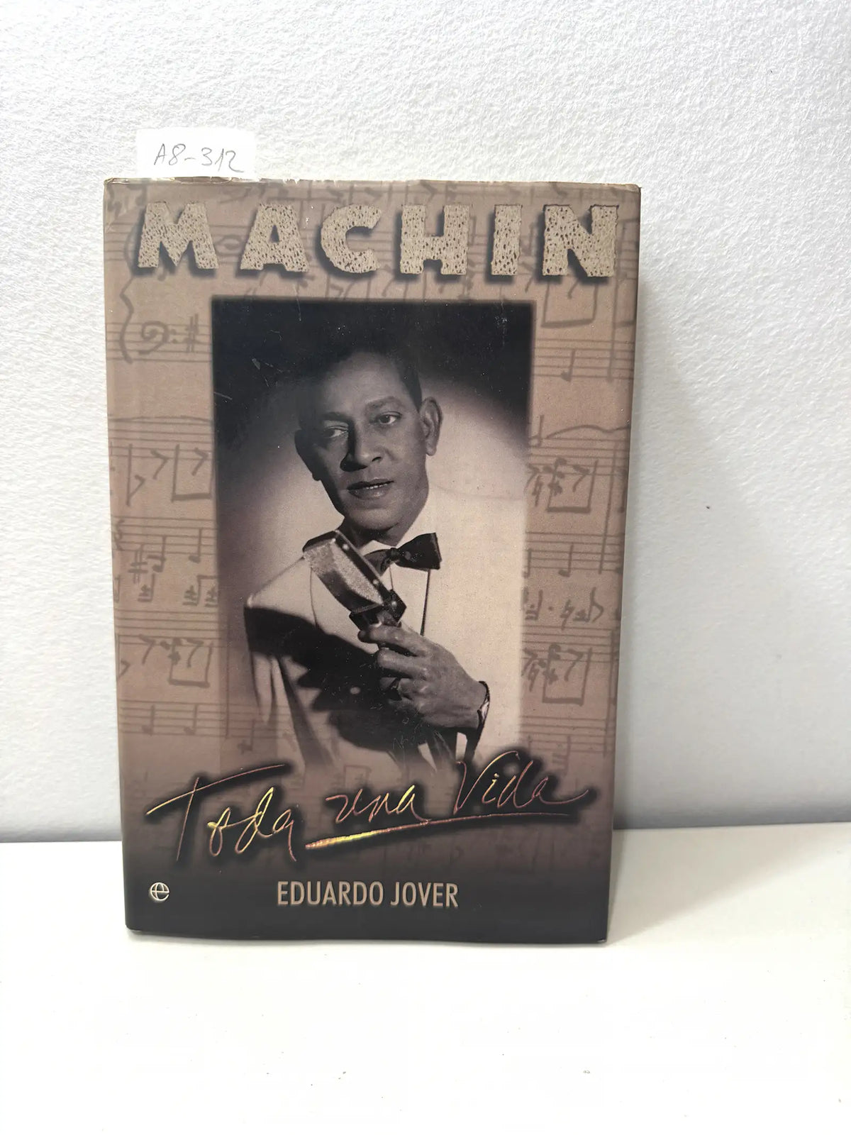 Antonio Machín. Toda una vida. — JOVER, Eduardo:
