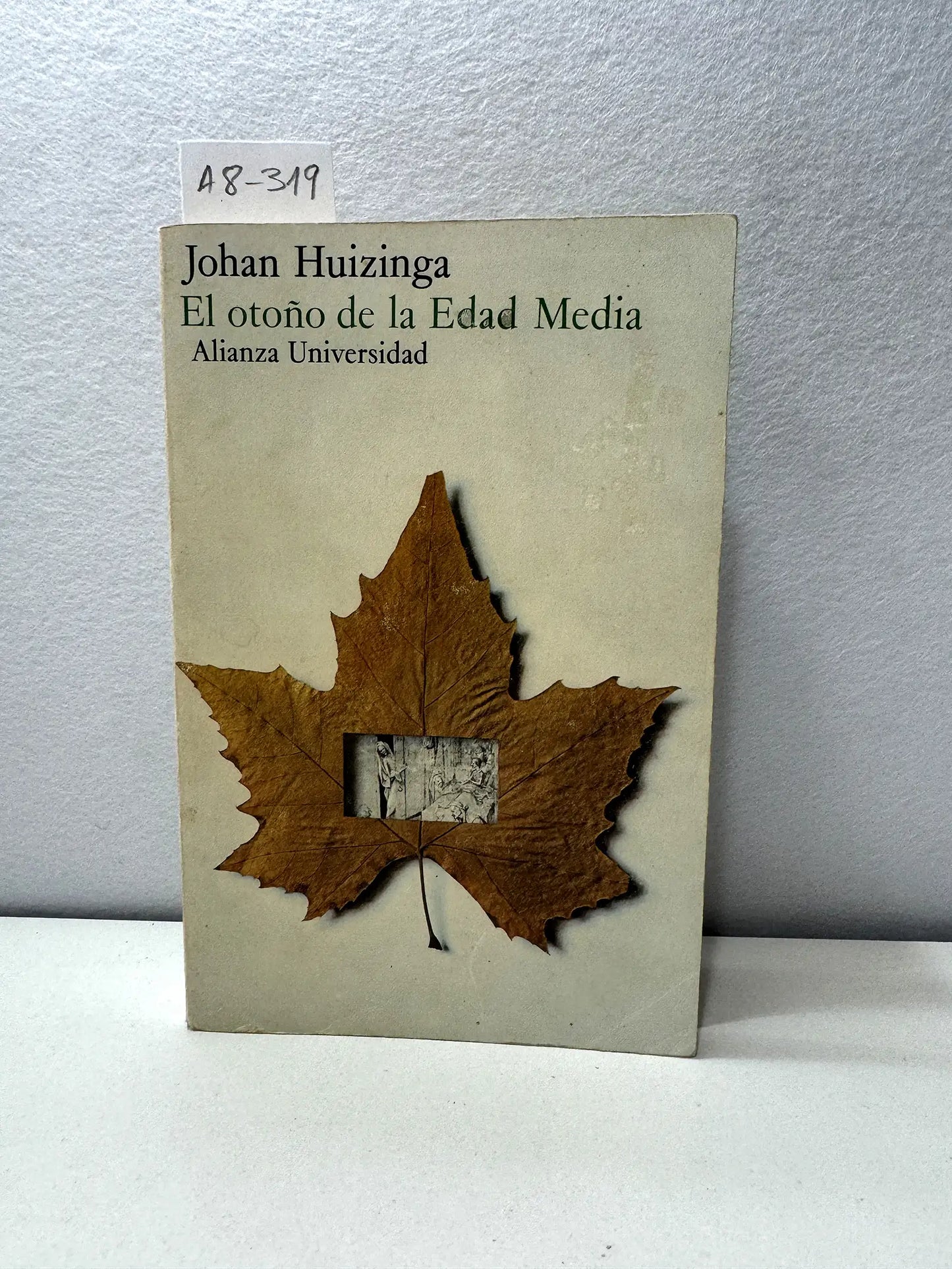 El otoño de la Edad Media. Estudios sobre la forma de la vida y del espíritu durante los siglos XIV y XV en Francia y en los Países Bajos