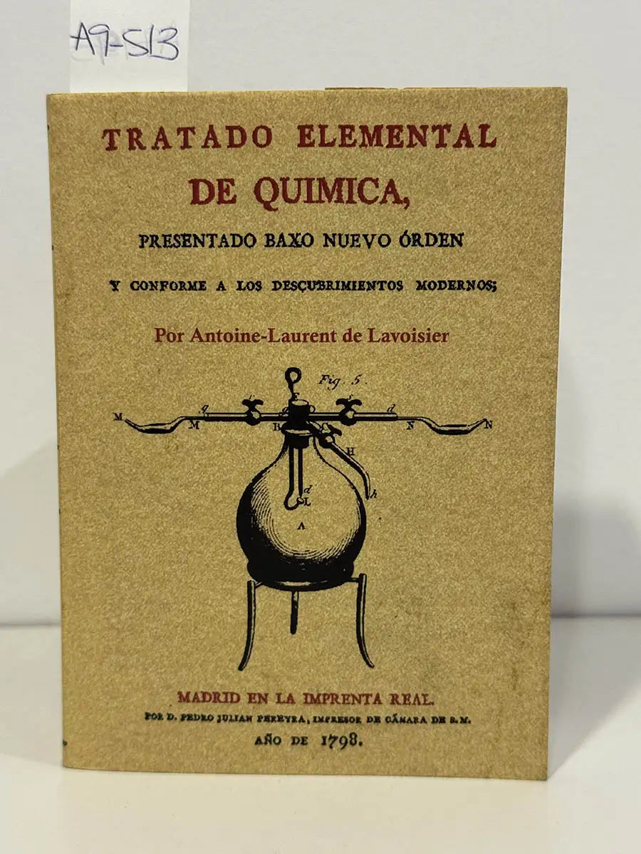 Tratado elemental de química, presentado baxo nuevo órden y conforme a los descubrimientos modernos. Edición facsímil. — LAVOISIER, Antoine-Laurent de.