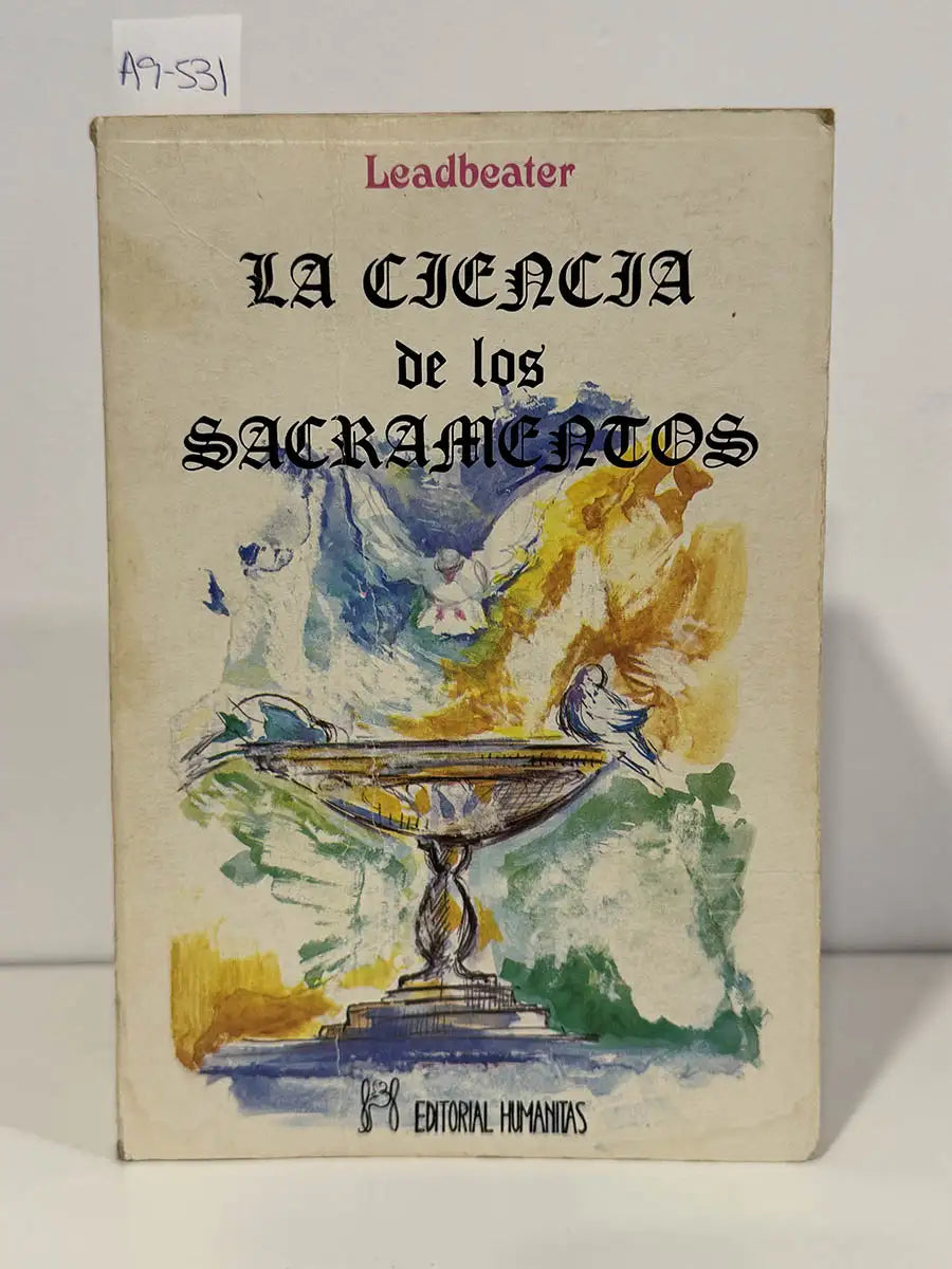 La ciencia de los sacramentos. — LEADBEATER, C. W.