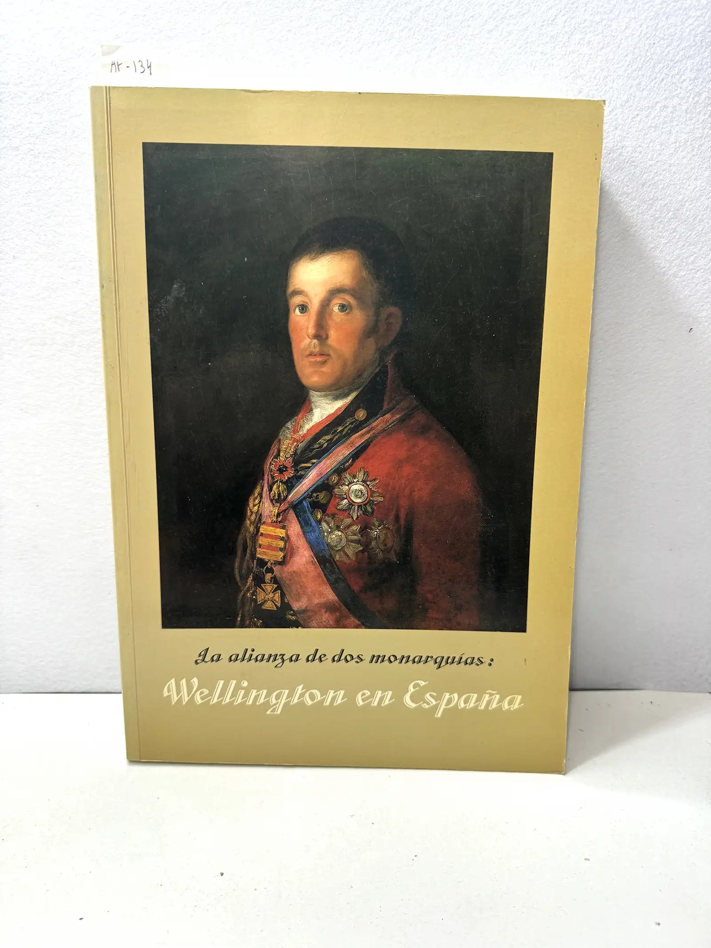 La alianza de dos monarquías: Wellington en España.