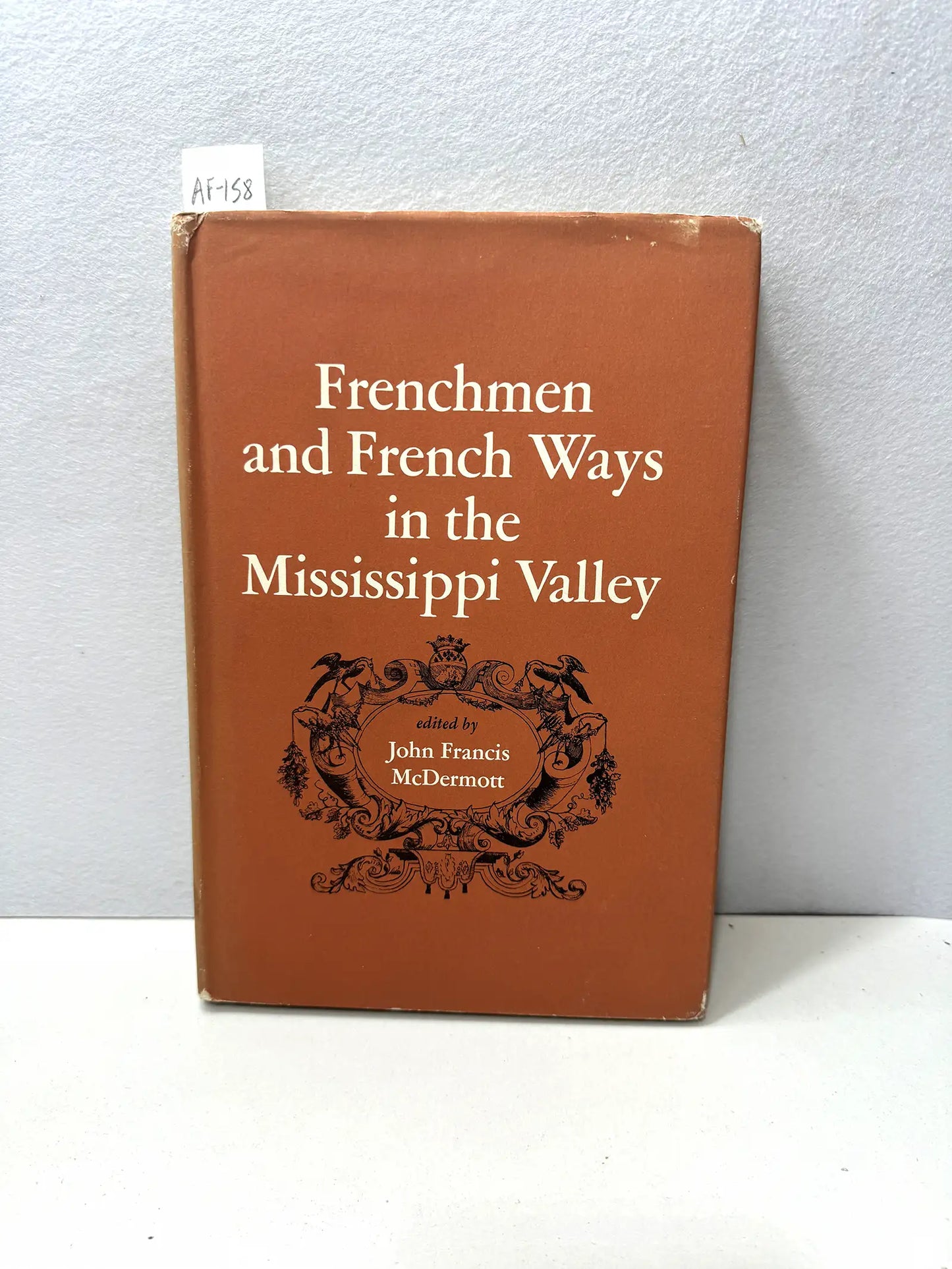 Frenchmen and French Ways in thw Mississippi Valley