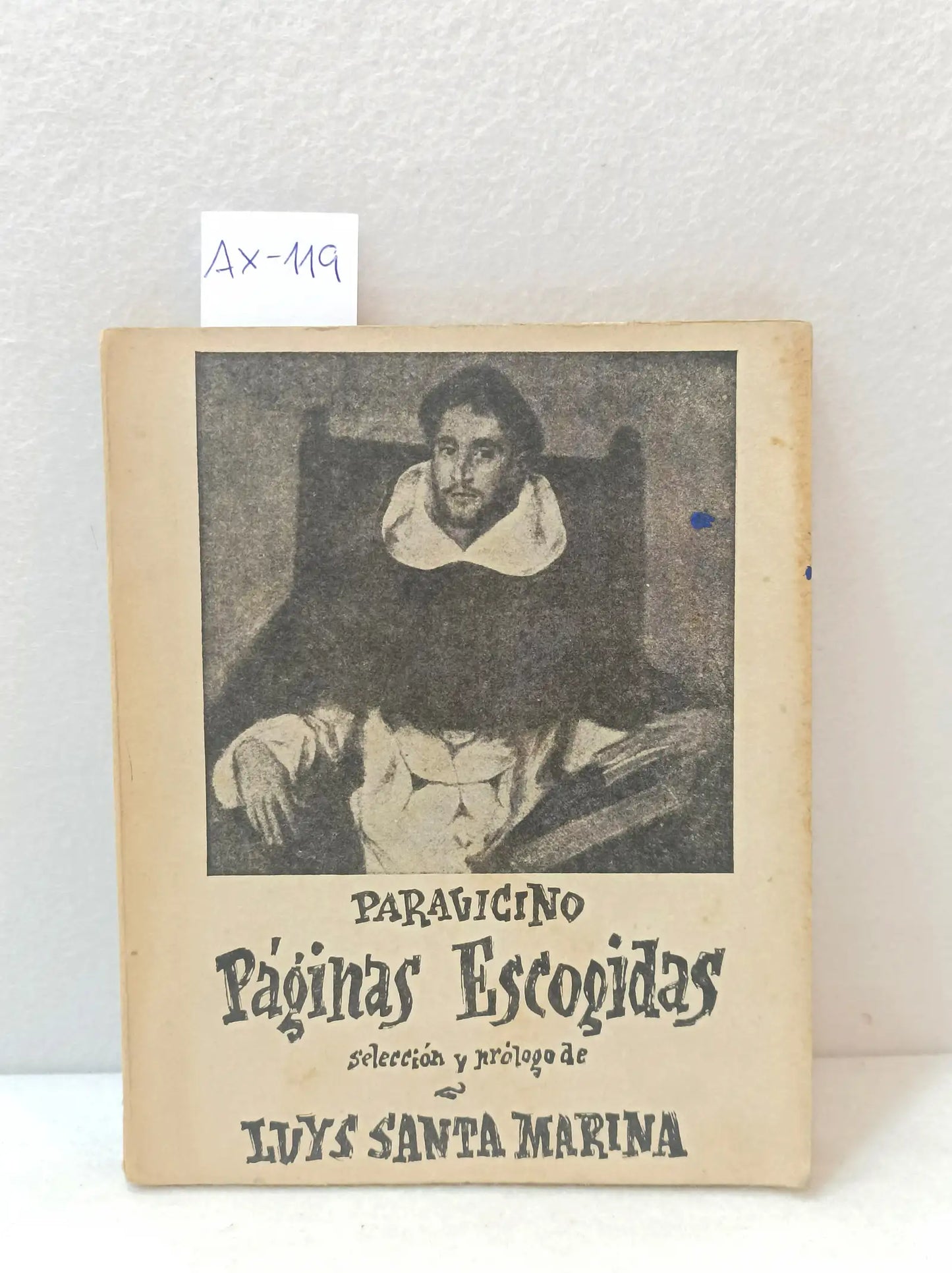 Páginas escogidas de Fray Félix Hortensio de Paravicino. (selec. Y prólogo de Luys Santa Marina).