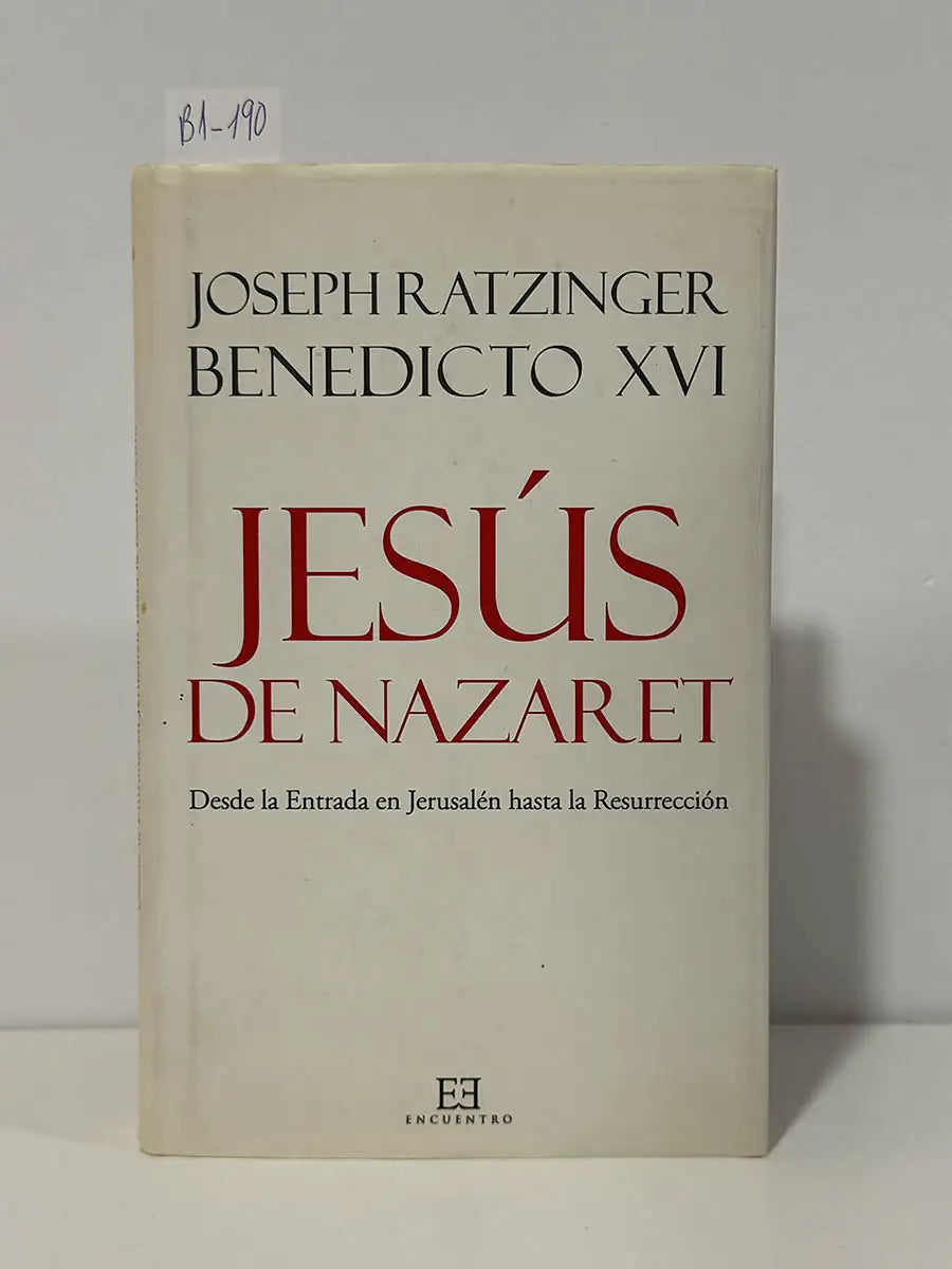 Jesús de nazaret. Desde la entrada en Jerusalén hasta la resurrección – Joseph - BERNET, Roberto H. - DUPLA, Leonardo…