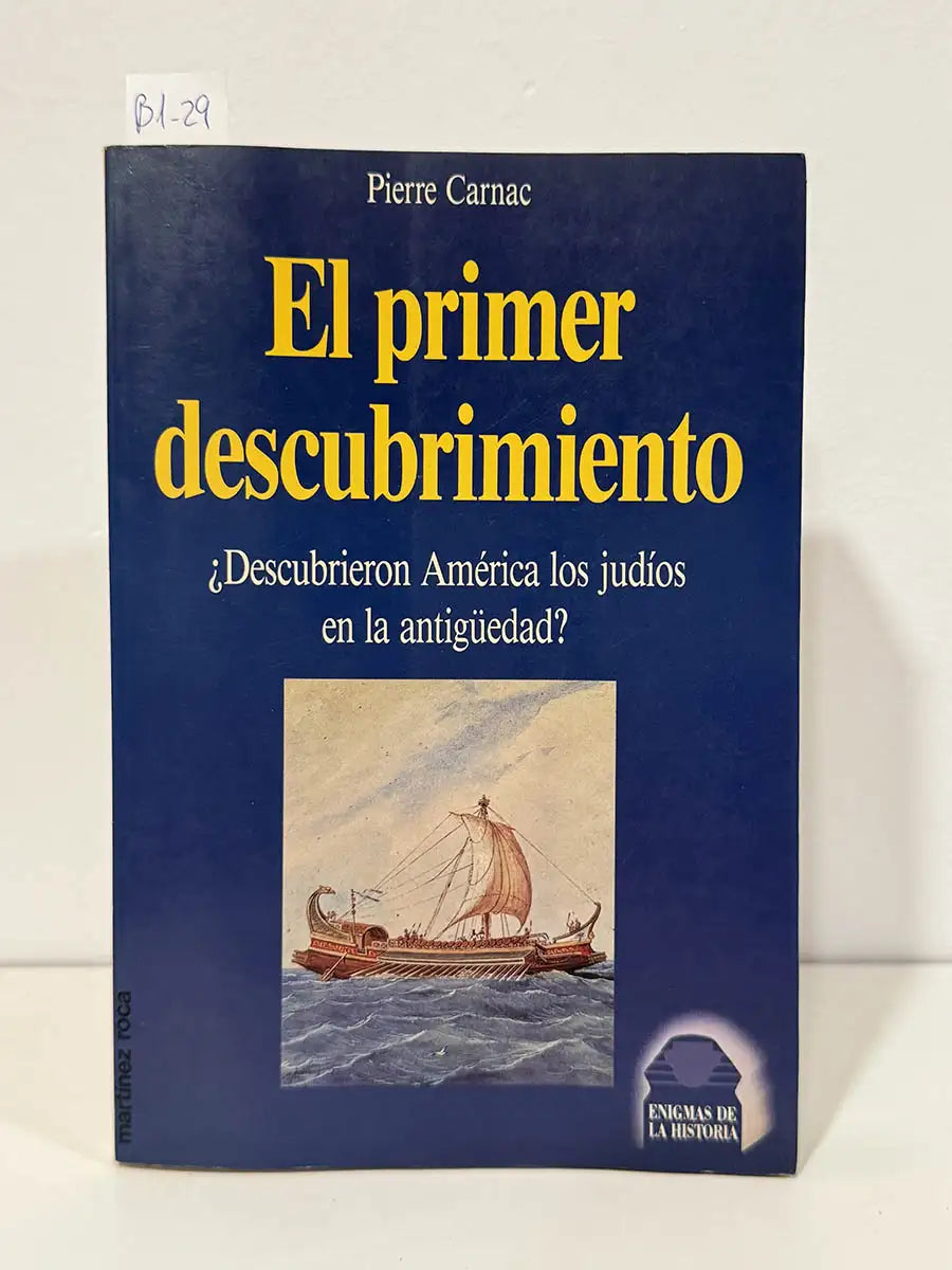 El primer descubrimiento. ¿Descubrierón América los judíos en la antigüedad? — CARNAC, Pierre.