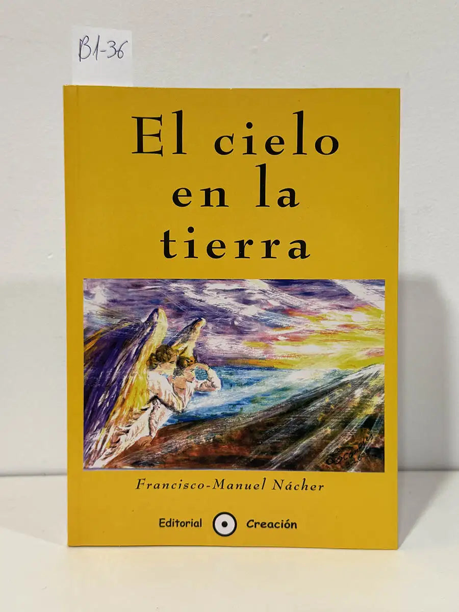 El cielo en la tierra. — NÁCHER, Francisco- Manuel.