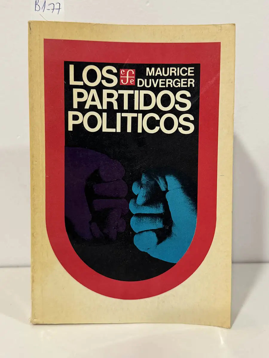 Los partidos políticos. — DUVERGER, Maurice.