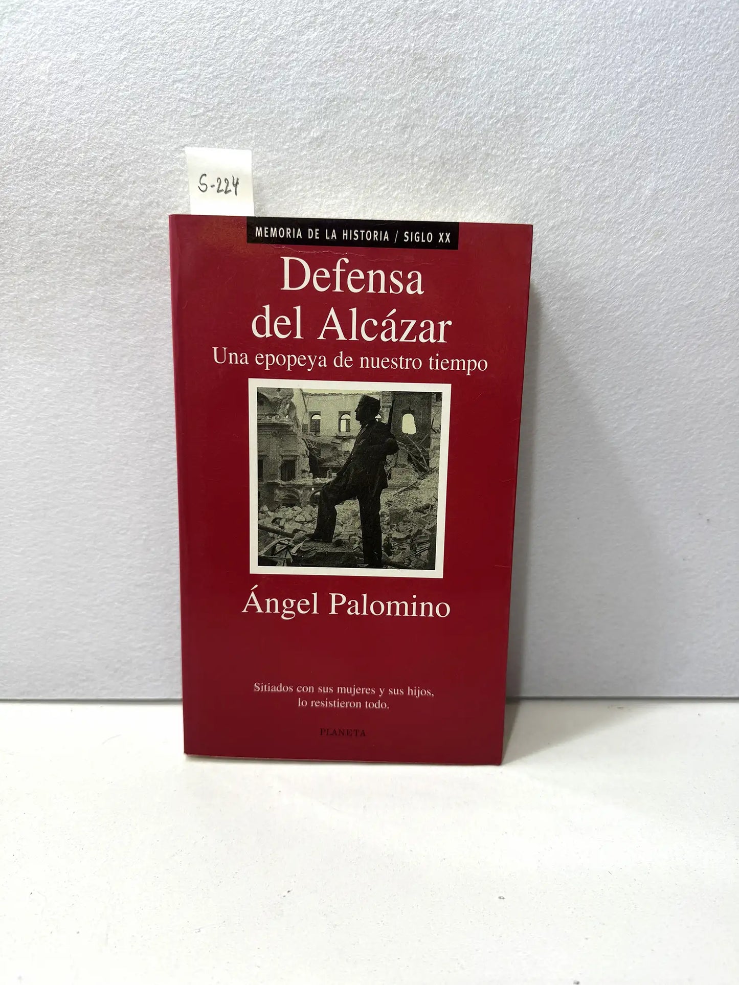 Defensa del Alcázar. Una epopeya de nuestro tiempo.