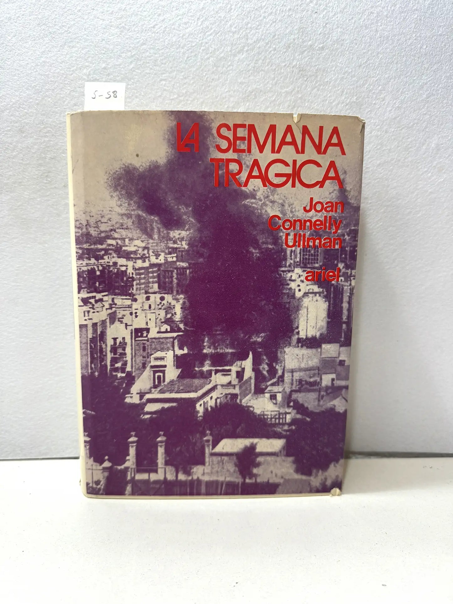 La semana trágica. Estudio sobre las causas socioeconómicas del anticlericalismo en España (1898-1912).