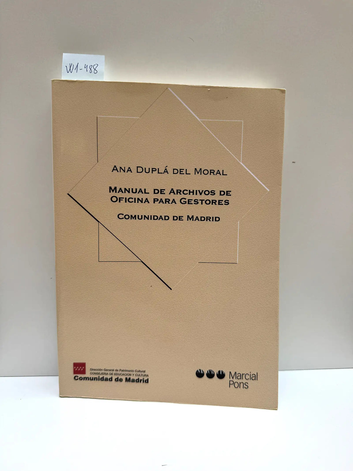 Manual de Archivos de Oficina para gestores. — DUPLÁ del MORAL, Ana.