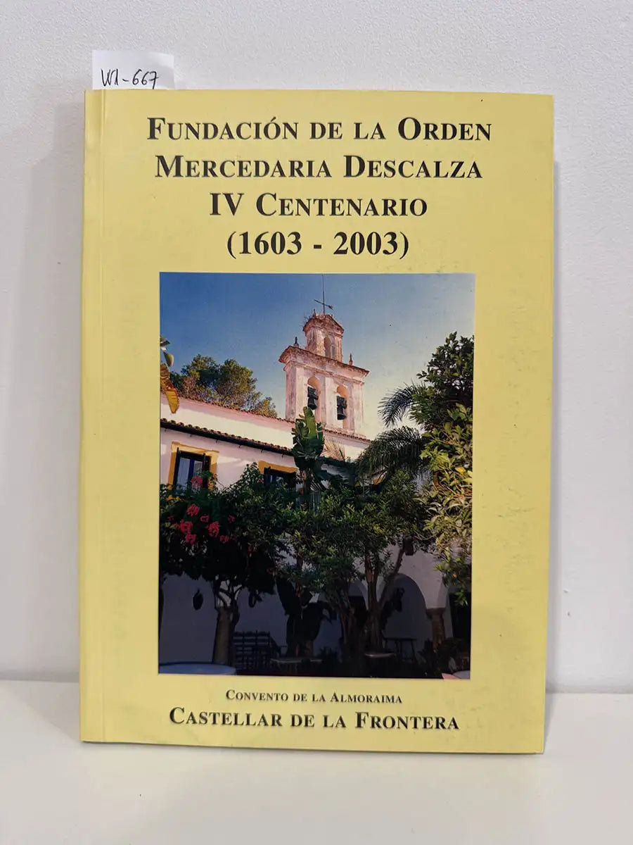 Fundación de la Orden Mercedaria Descalza y del Convento de la Almoraima. IV Centenario (1603-2003).