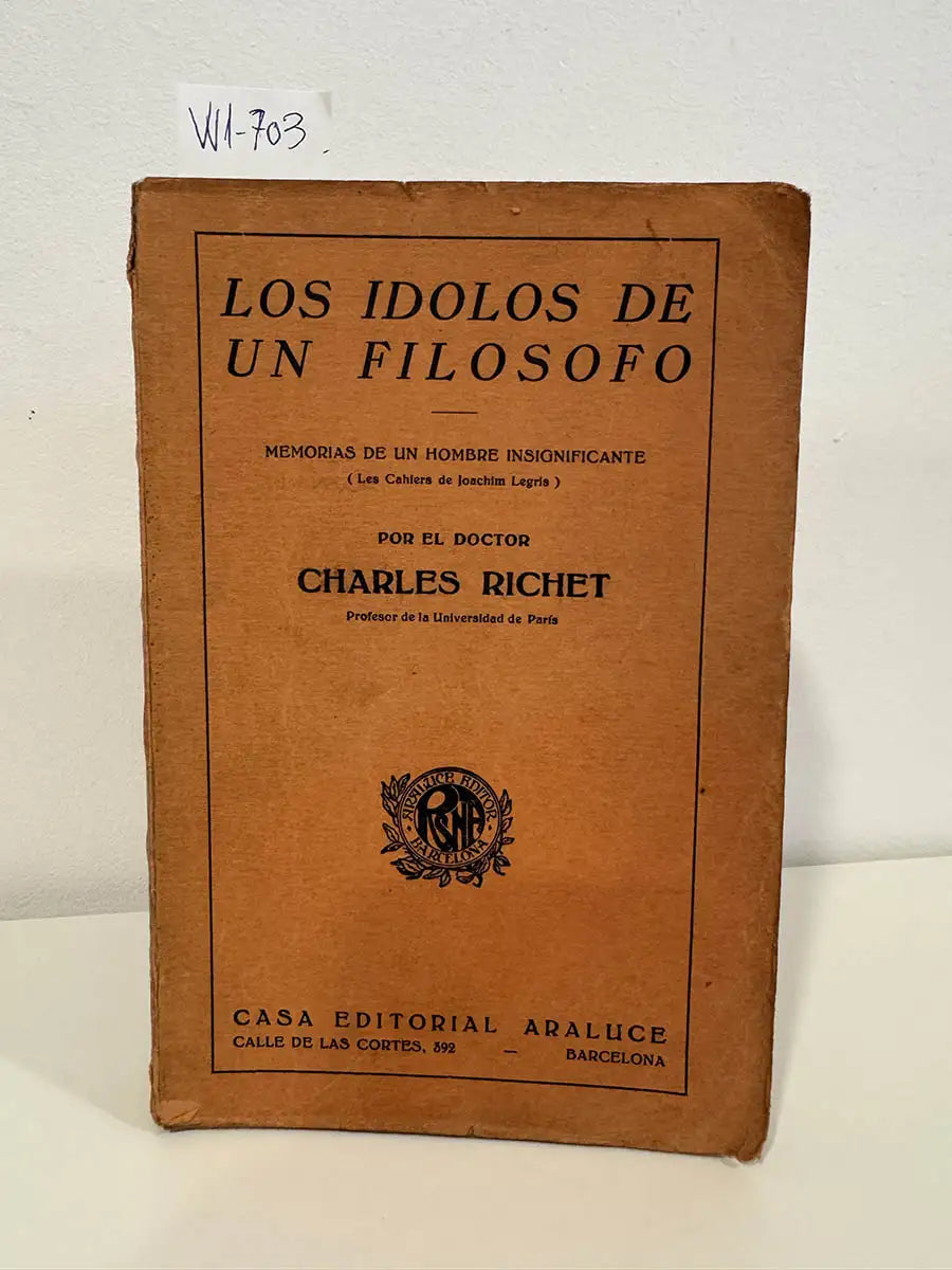 Los ídolos de un filósofo. Memorias de un hombre insignificante. (Les cahiers de Joachim Legris).