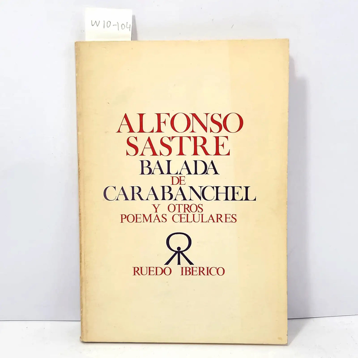 Balada de Carabanchel y otros poemas celulares, — SASTRE, Alfonso.