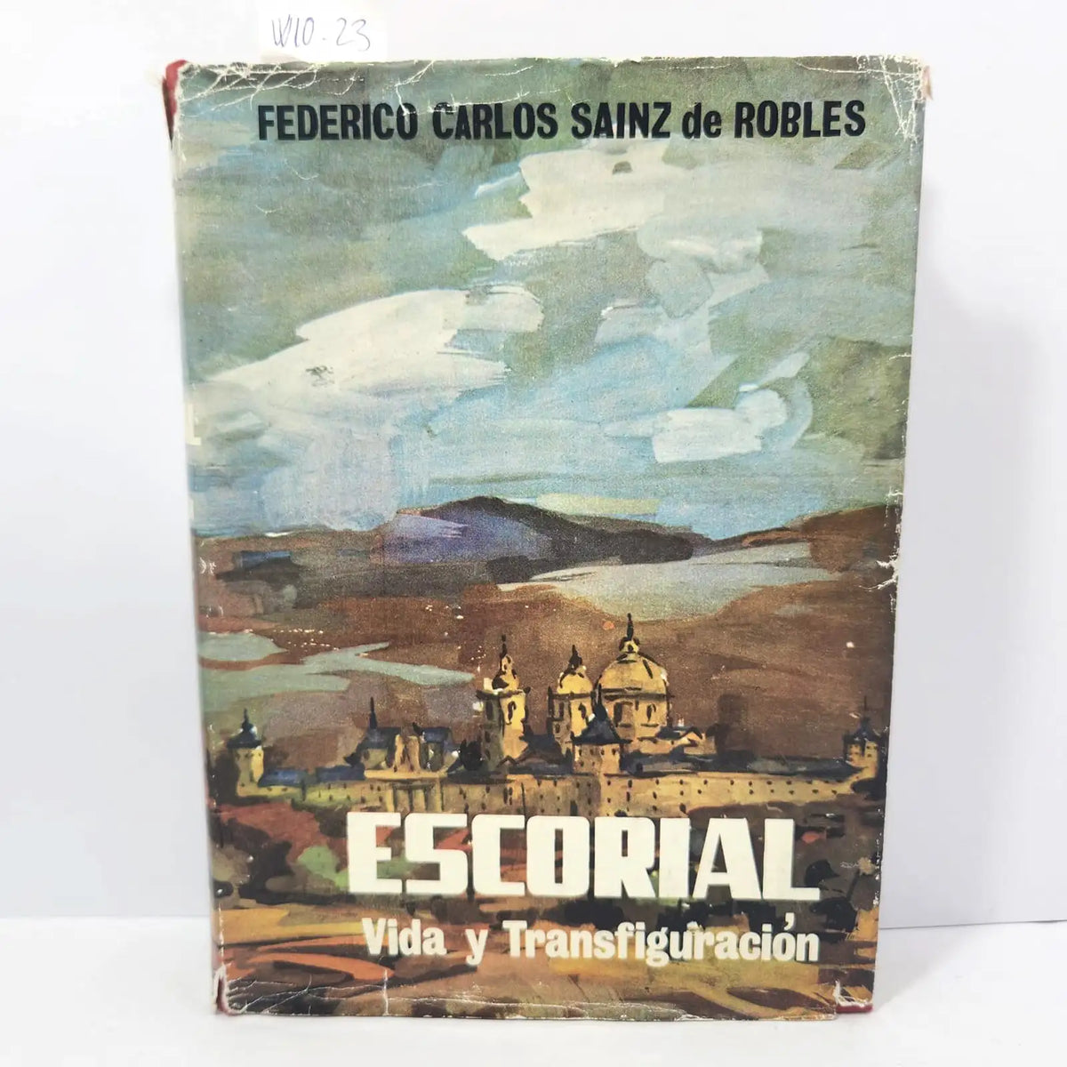 Escorial: vida y transfiguración. — SAINZ de ROBLES, Federico Carlos.
