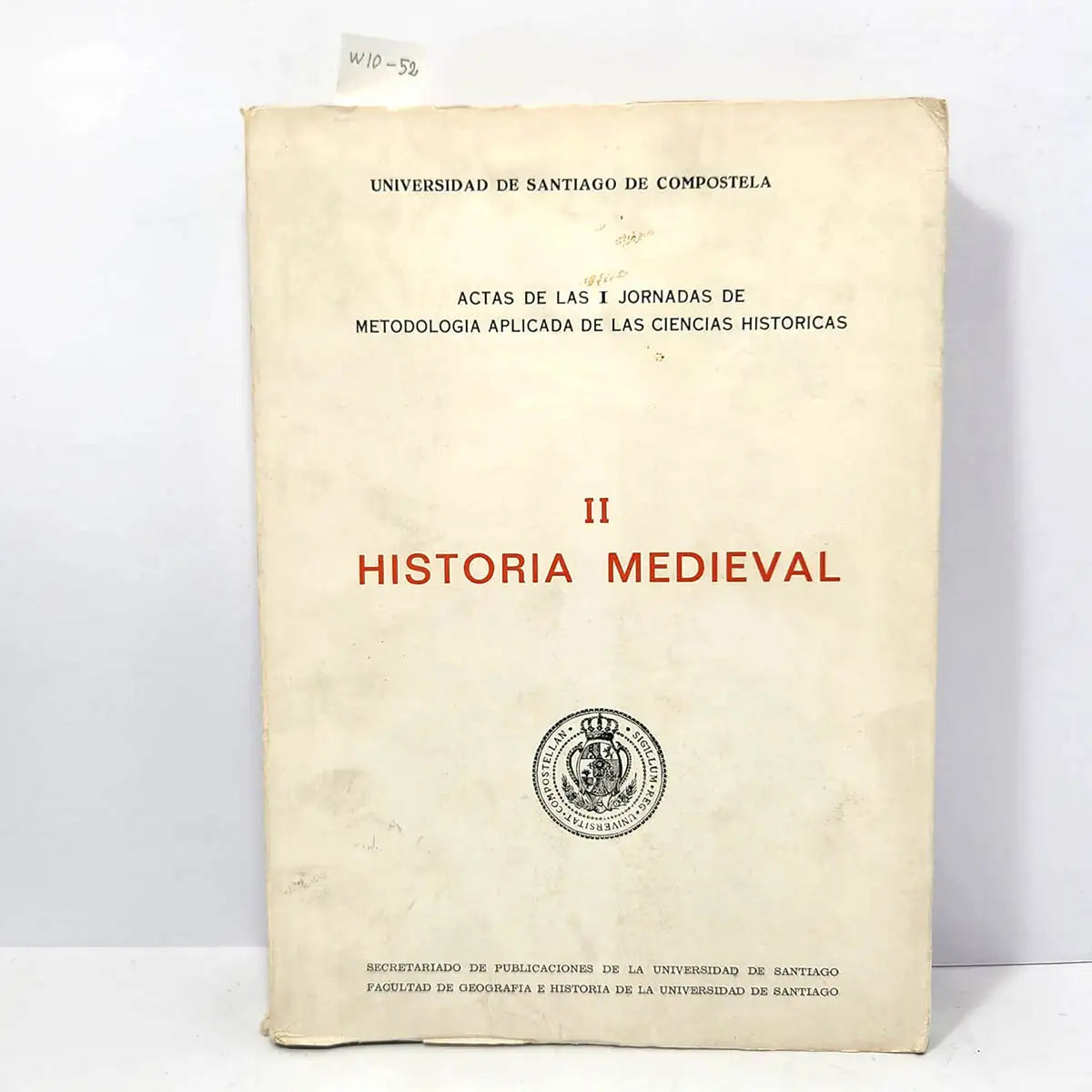 Actas de las I Jornadas de Metodología Aplicada de las Ciencias Históricas. II Historia