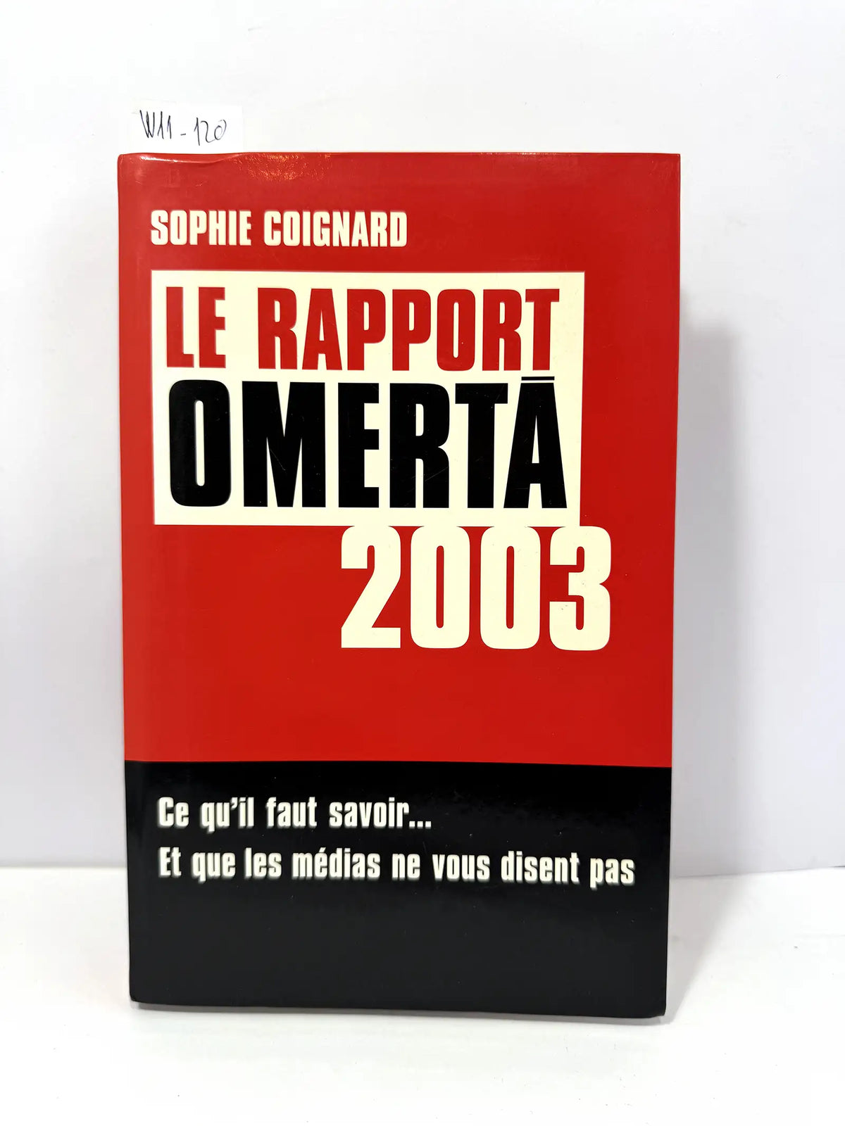 Le rapport Omertá 2003. — COIGNARD, Sophie.