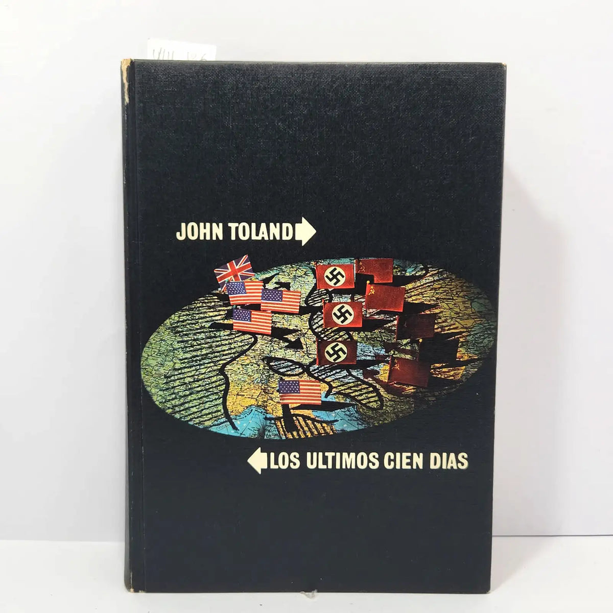 Los últimos cien días. — TOLAND, John.
