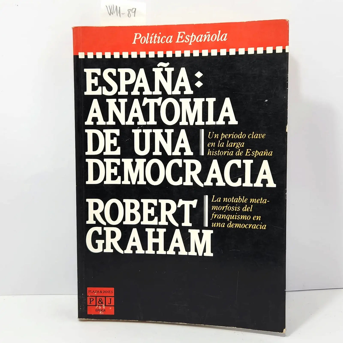 España: anatomía de una democracia. — GRAHAM, Robert.