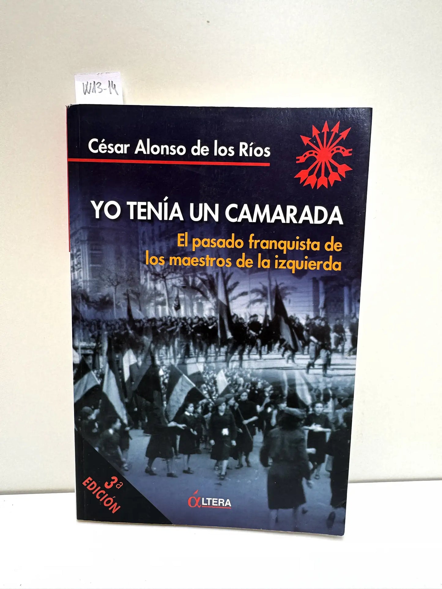 Yo tenía un camarada. El pasado franquista de los maestros de la izquierda.