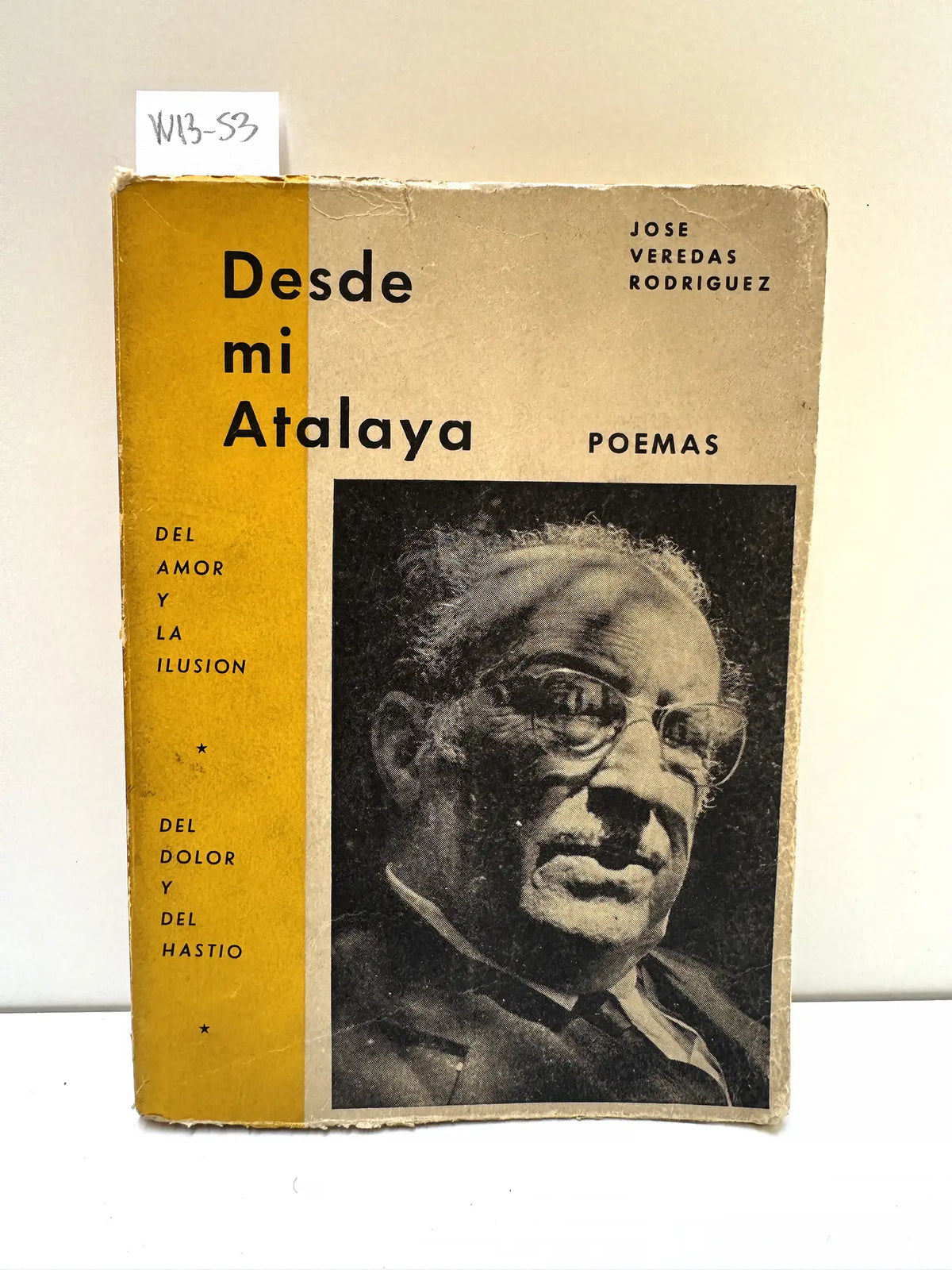 Desde mi atalaya. Del amor y la ilusión. Del dolor y del hastío. — VEREDAS RODRÍGUEZ, José.