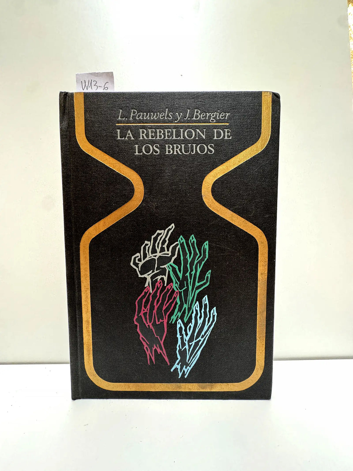 La rebelión de los brujos. — PAUWELS, L.; BERGIER, J.