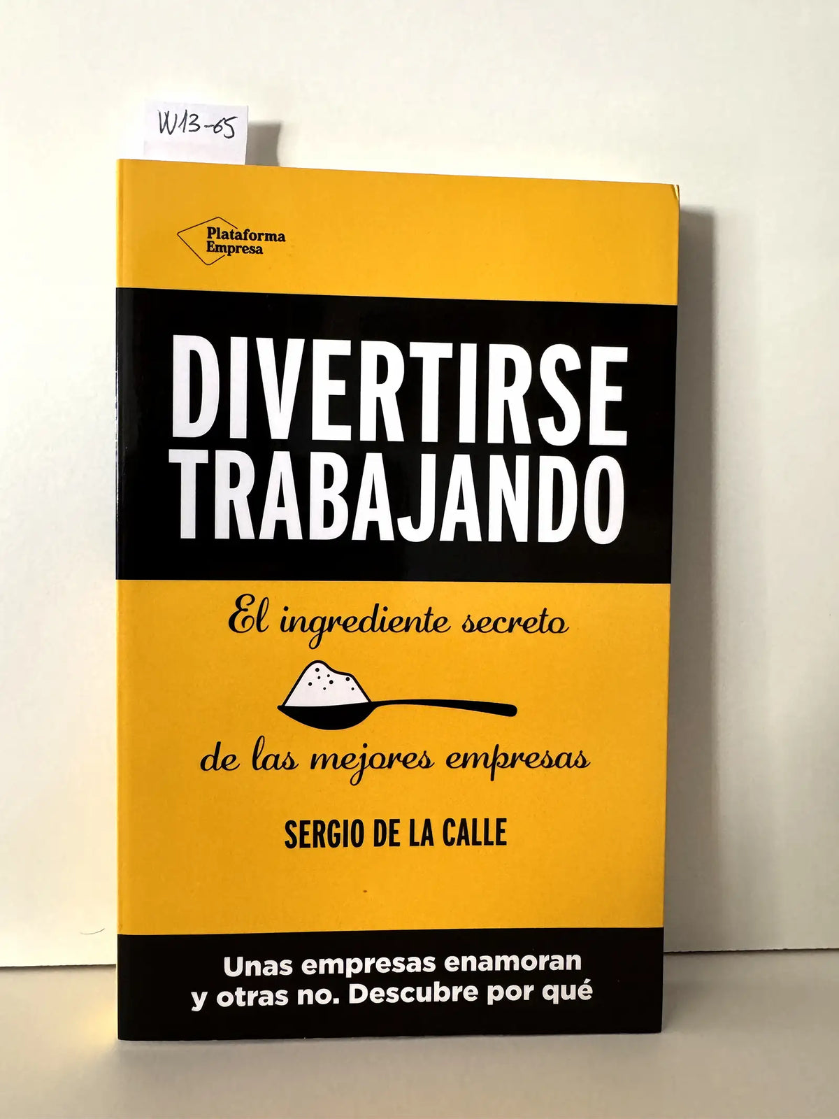 Divertirse trabajando. — de la CALLE, Sergio.