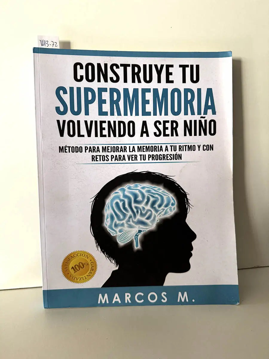 Construye tu supermemoria volviendo a ser niño. Método para mejorar la memoria a tu ritmo y con retos para ver tu progresión.