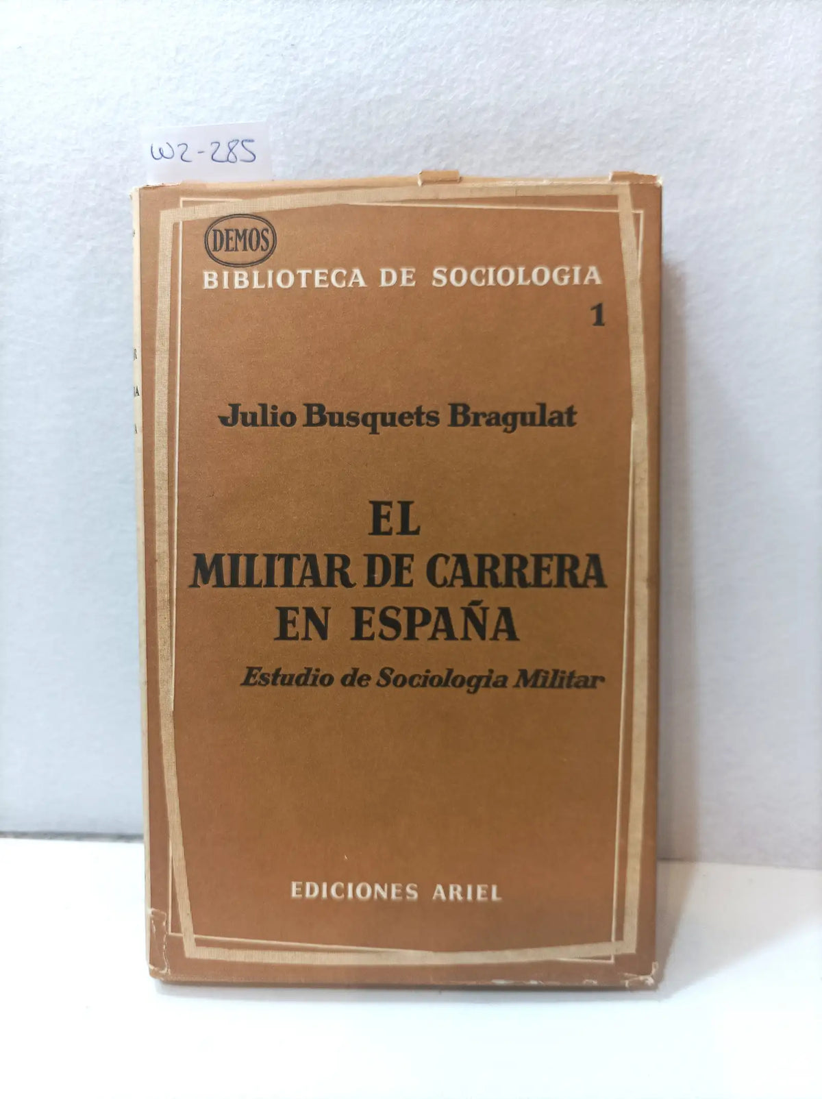 El militar de carrera en España. — BUSQUETS BRAGULAT, Julio.