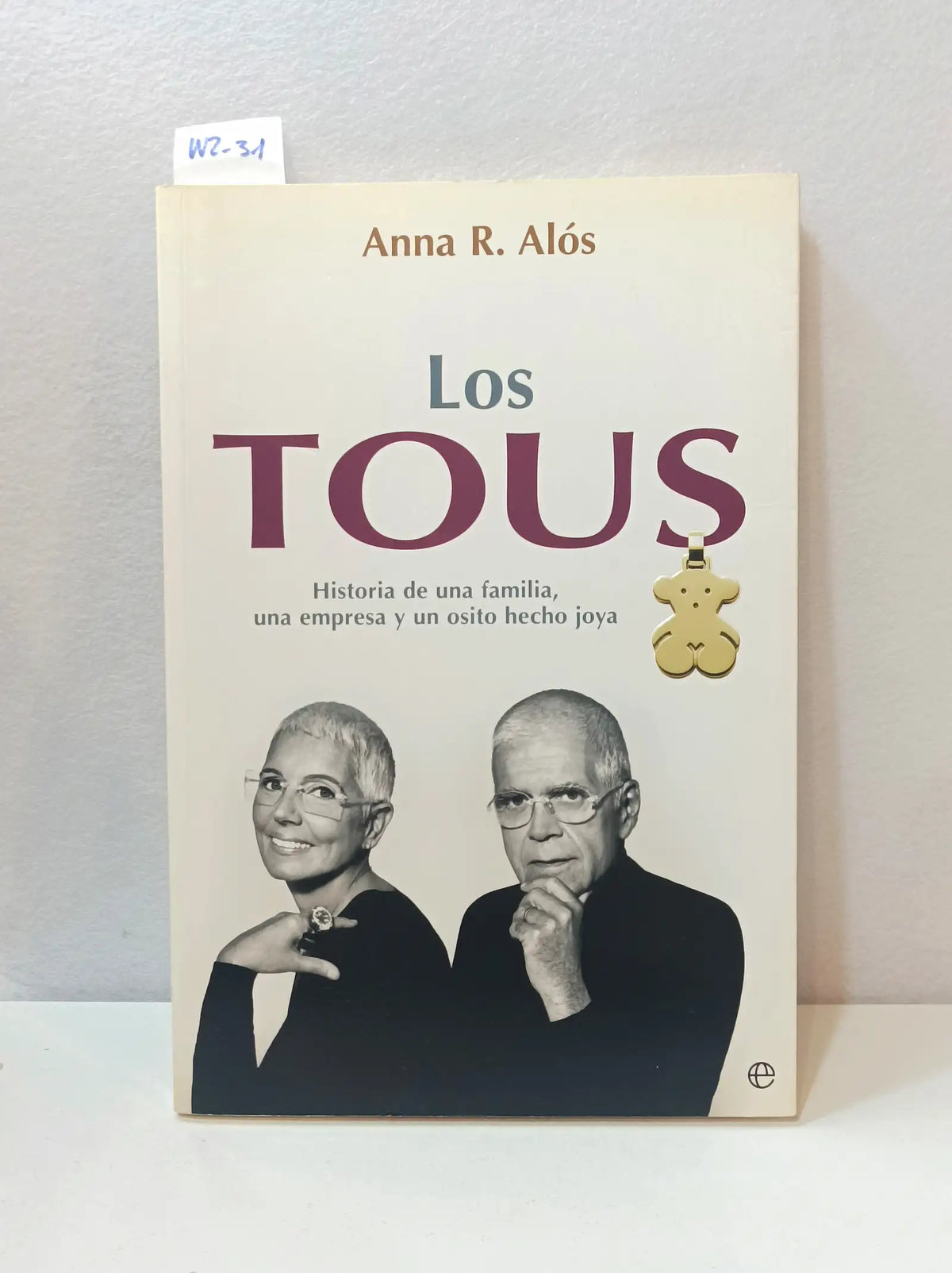 Los Tous. Historia de una familia, una empresa y un osito hecho joya. — ALÓS, Anna R.