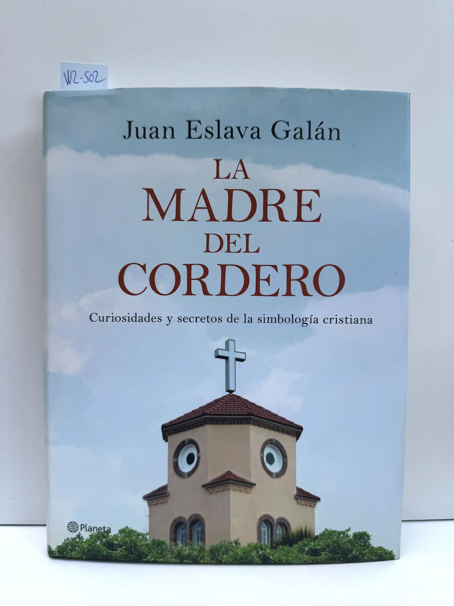 La madre del cordero. Curiosidades y secretos de la simbología cristiana.