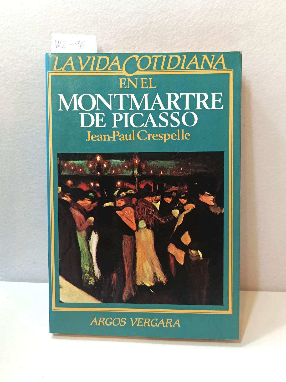 La vida cotidiana en el Montmartre de Picasso. — CRESPELLE, Jean-Paul.