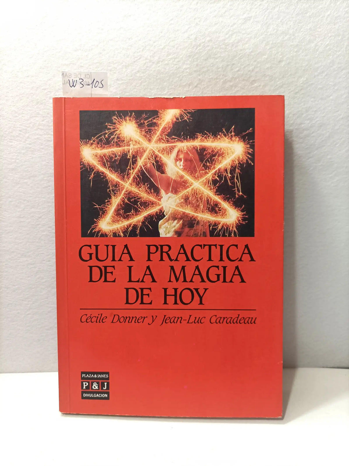 Guia practica de la magia de hoy. — DONNER, Cécile y CARADEAU, Jean-Luc.
