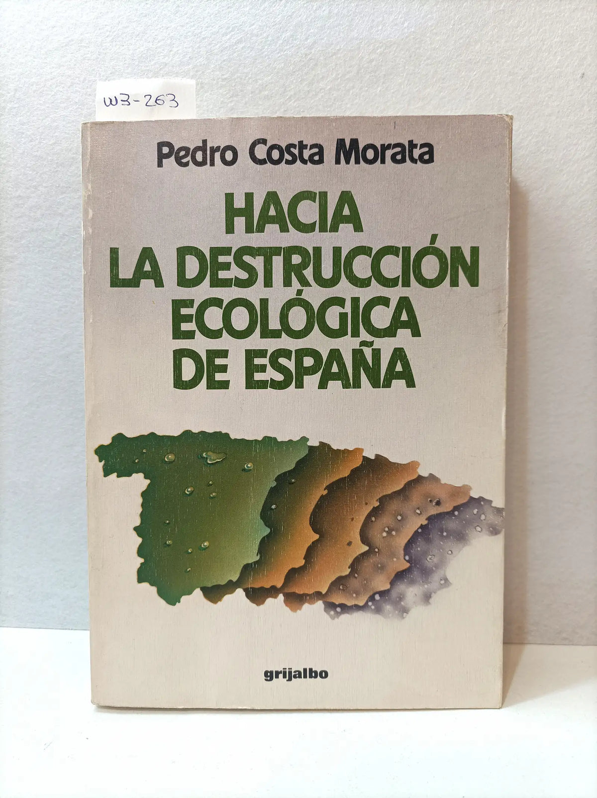 Hacia la destrucción ecológica de España. — COSTA MORATA, Pedro.