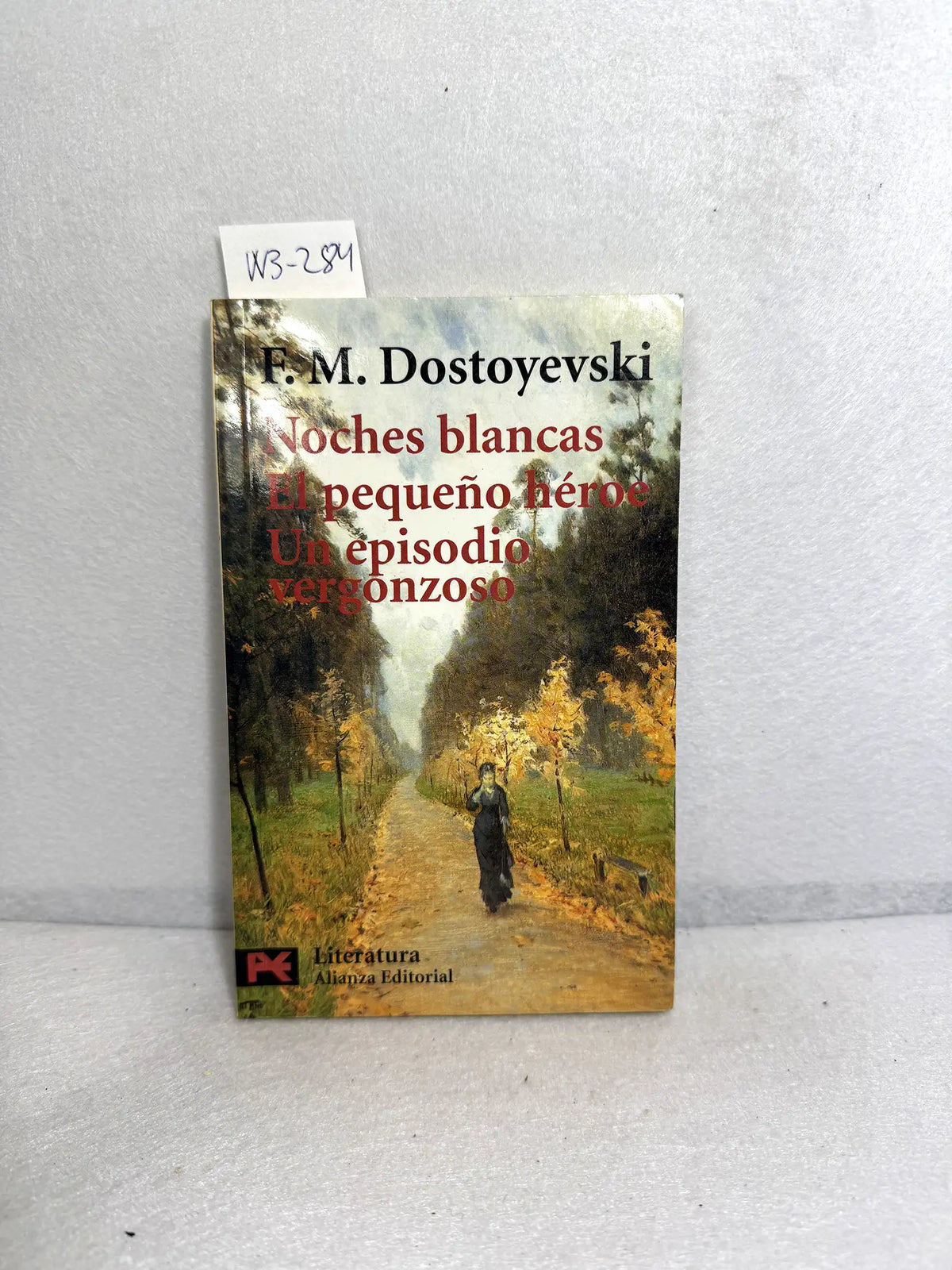 Noches blancas, el pequeño héroe, un episodio vergonzoso. — DOSTOYEVSKI, F.M.