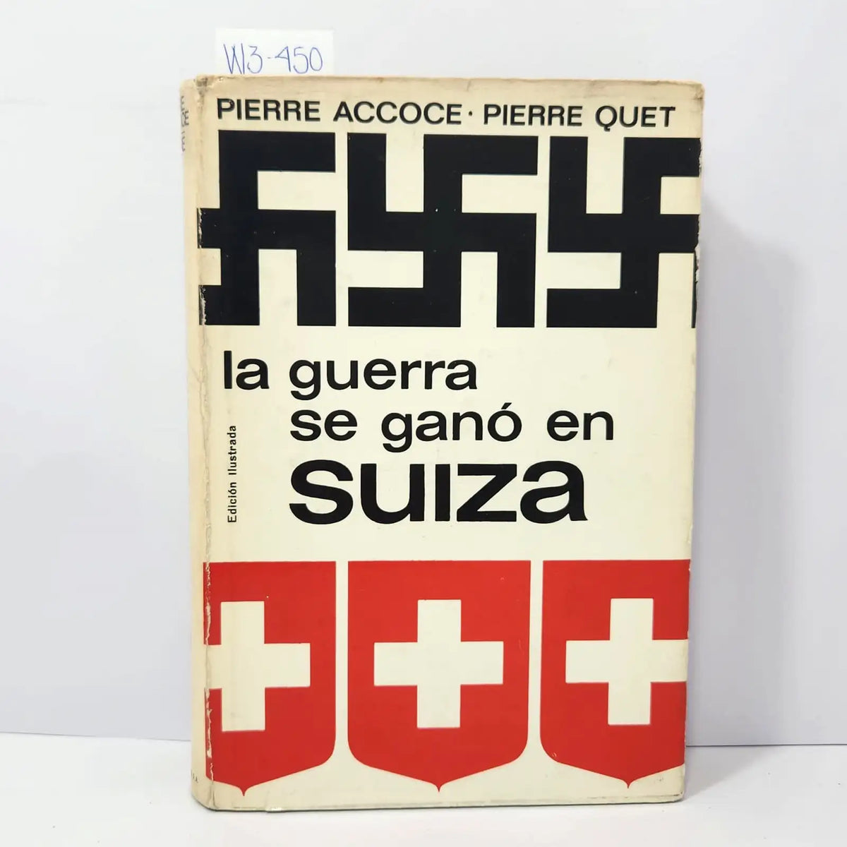 La guerra se ganó en Suiza. — ACCOCE, Pierre; QUET, Pierre.