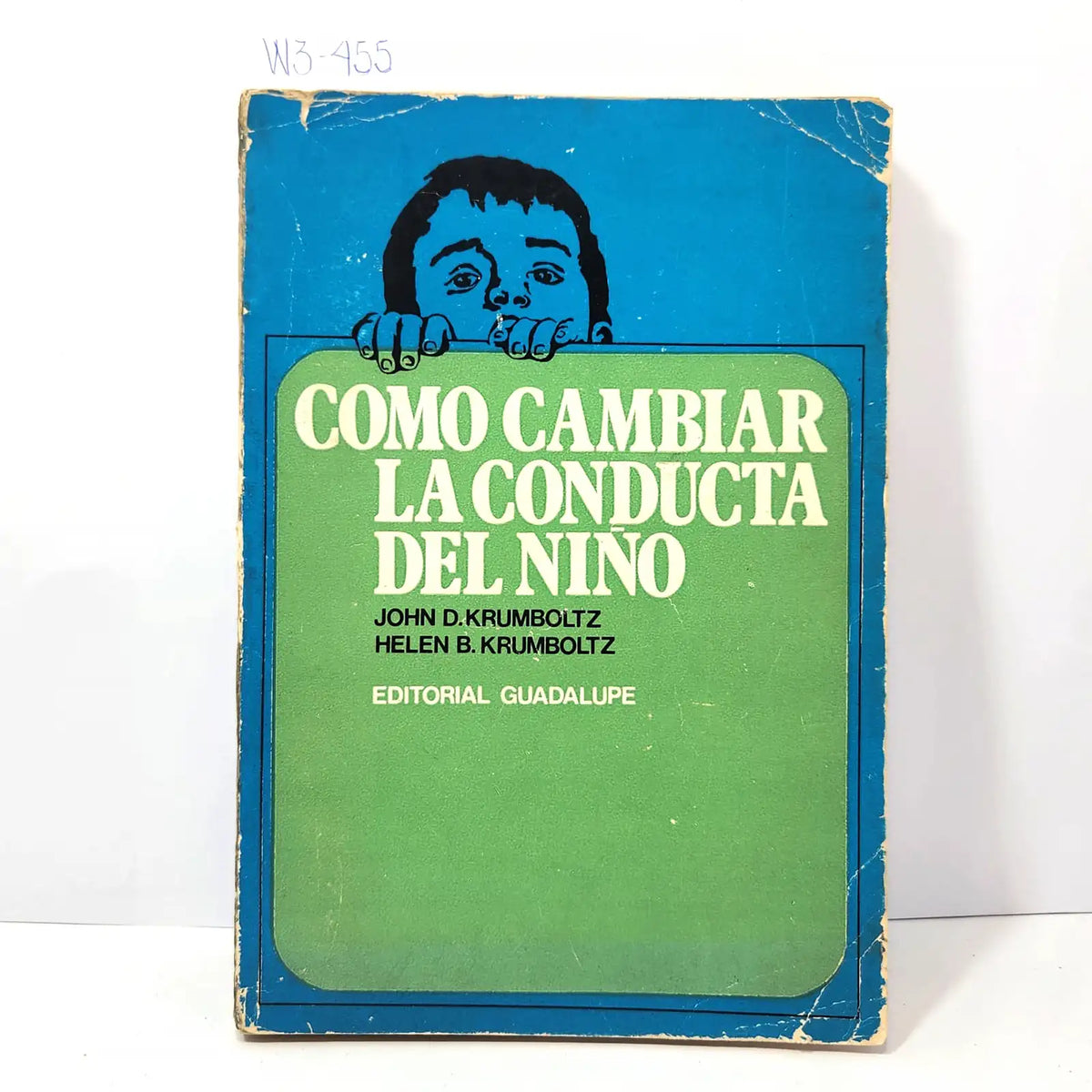 Como cambiar la conducta del niño. — KRUMBOLTZ, D. John y B. Helen, KRUMBOLTZ.
