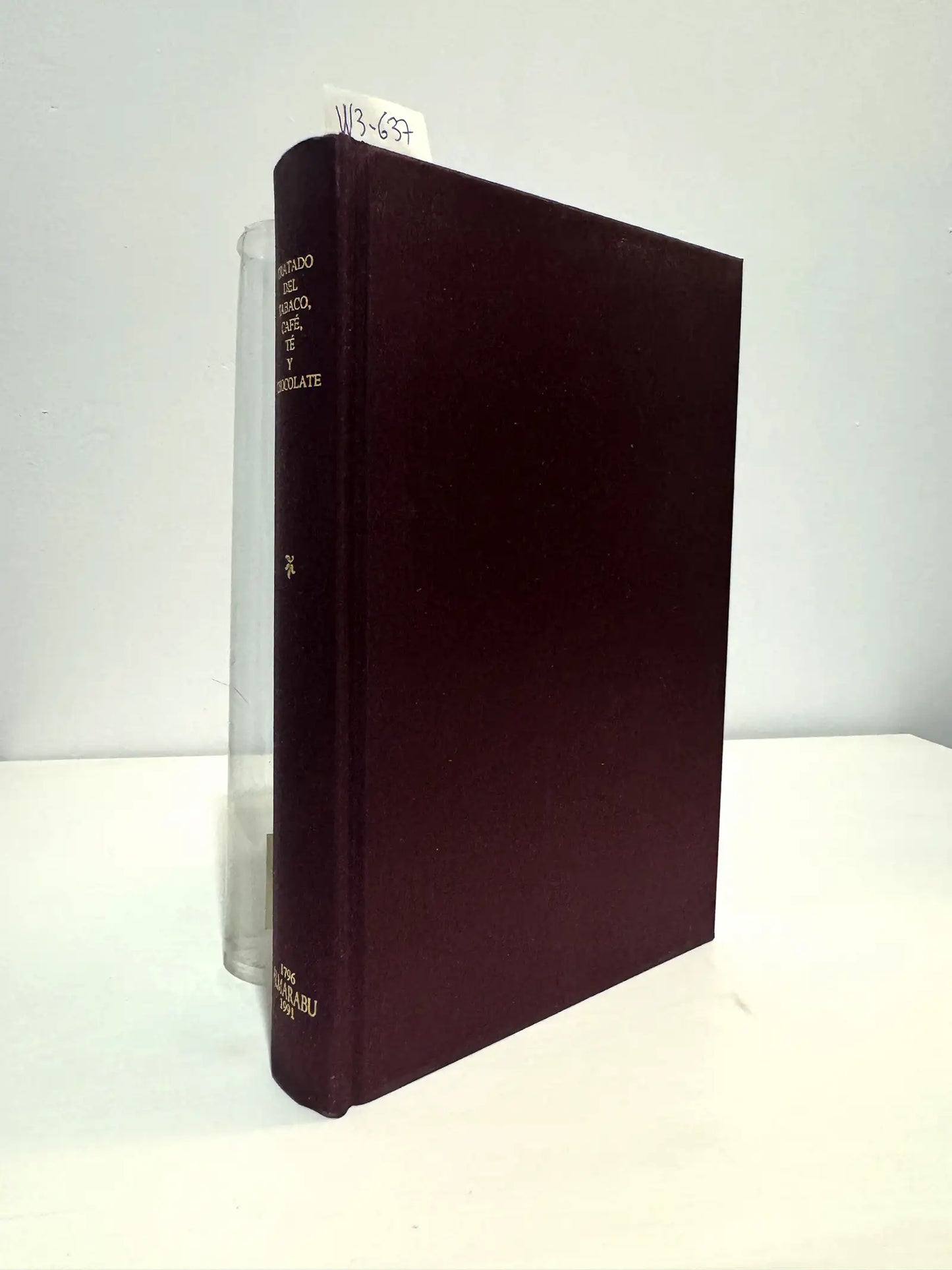 Tratado de los usos, abusos, propiedades y virtudes del tabaco, café, té y chocolate.