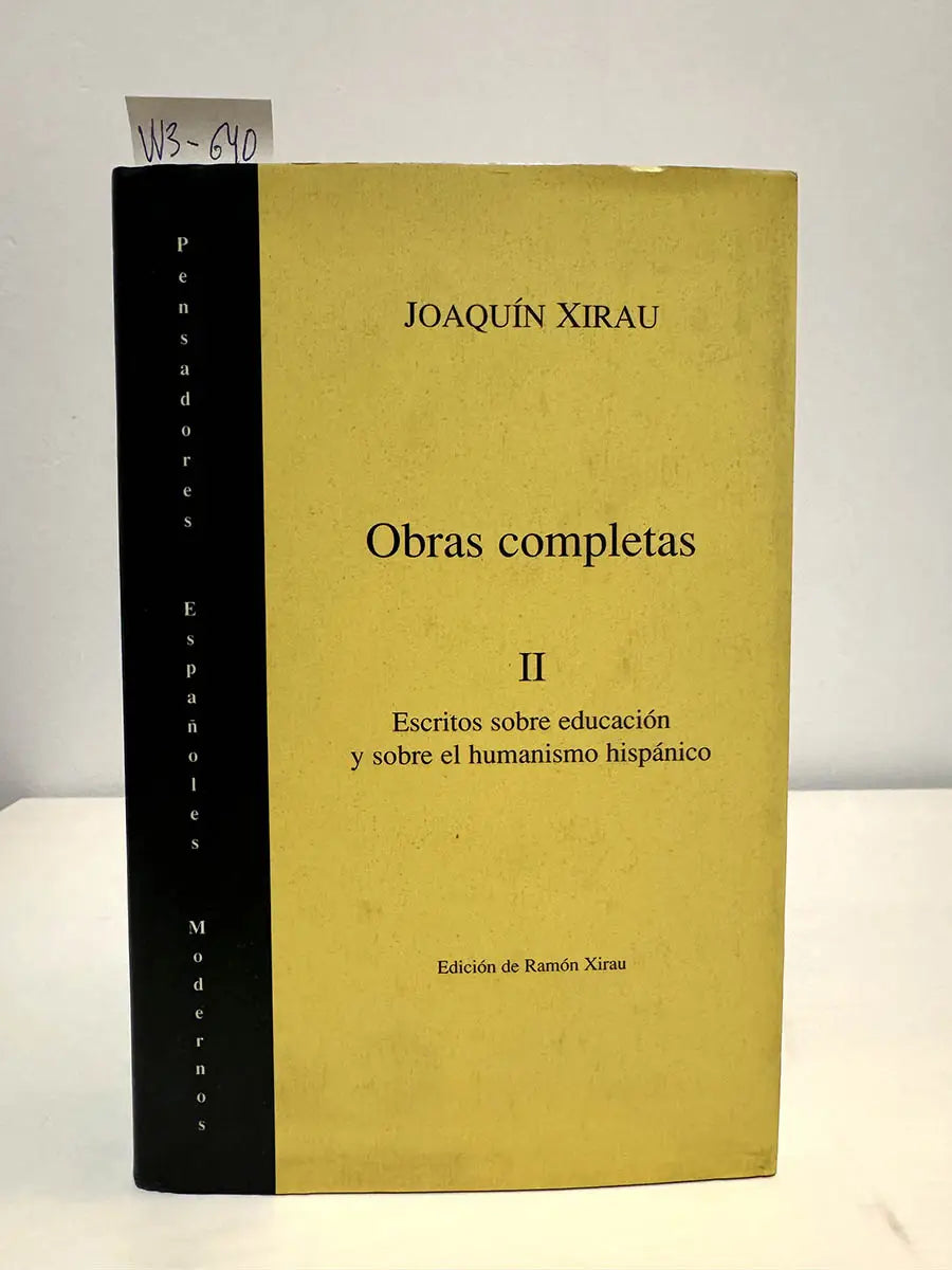 Obras completas. Tomo II: Escritos sobre educación y sobre el humanismo hispánico.