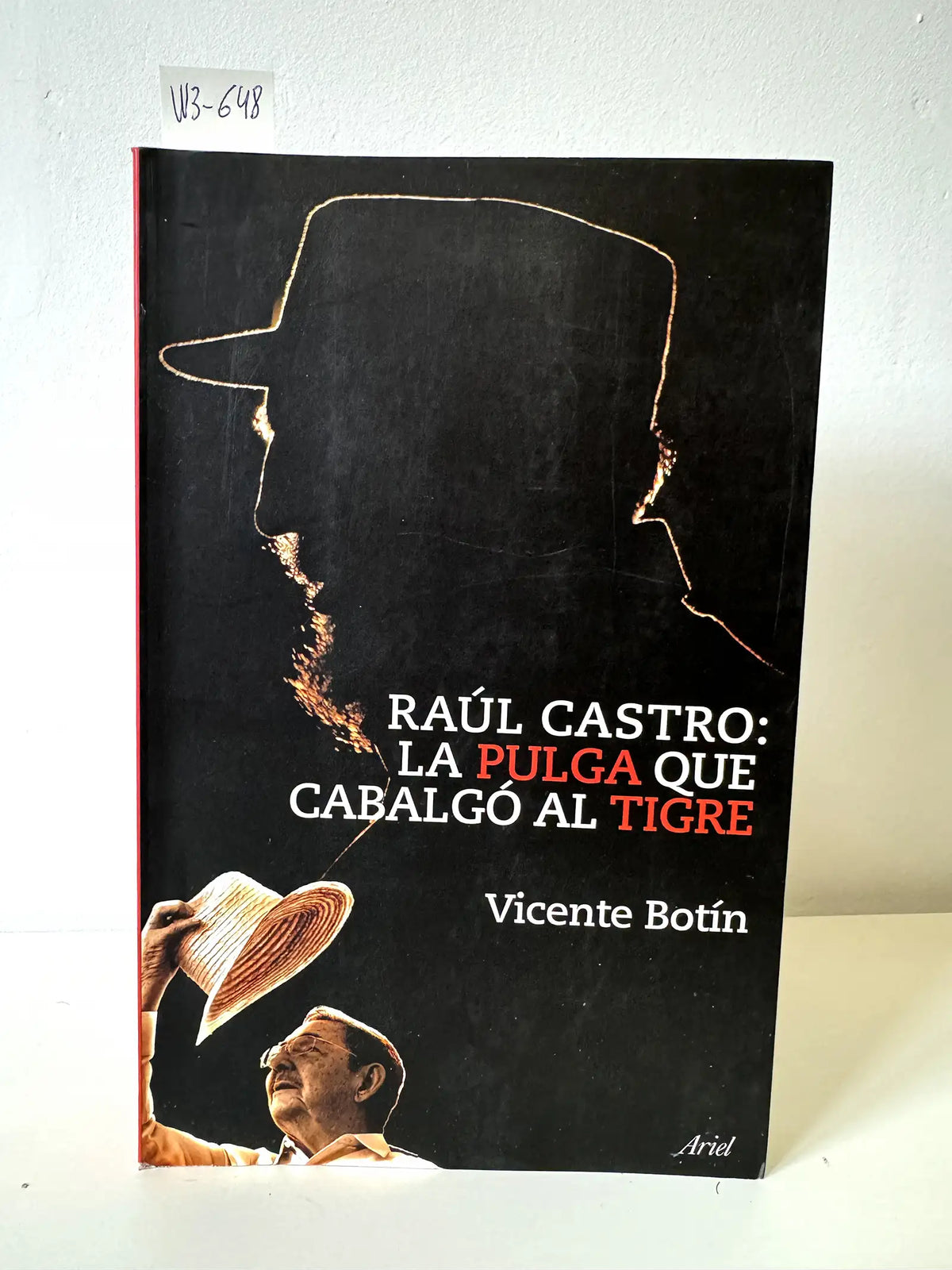 Raúl Castro: la pulga que cabalgó al tigre. — BOTÍN, Vicente.
