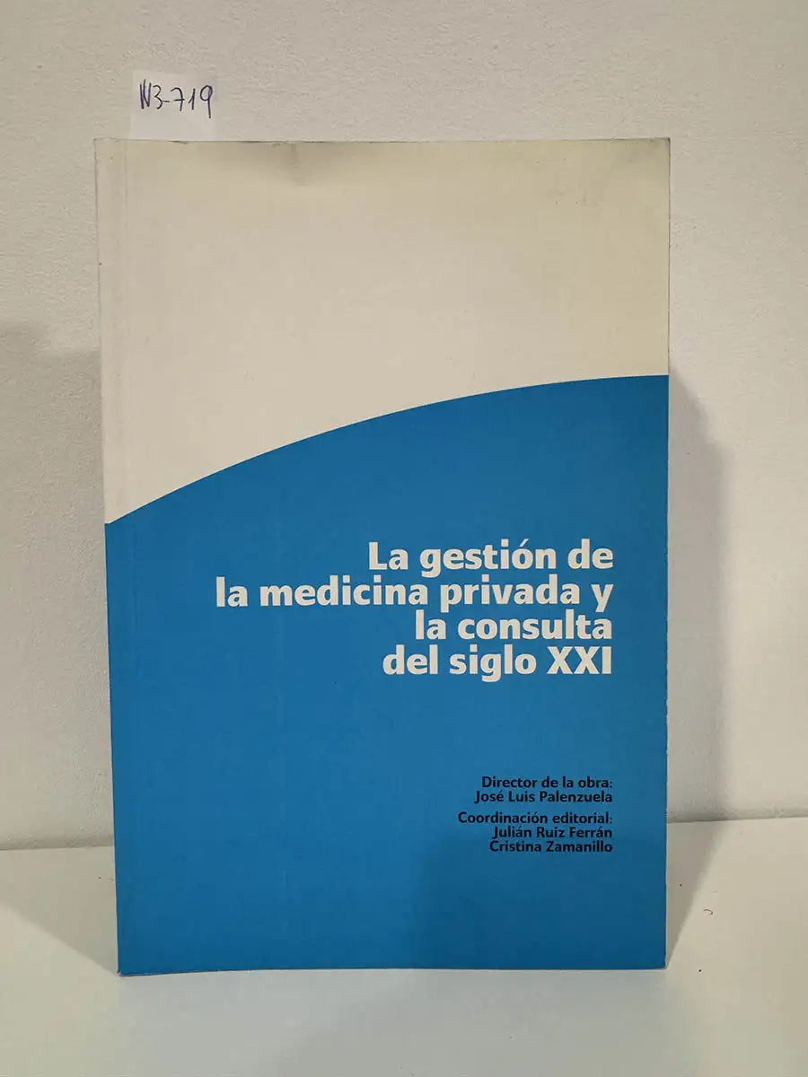 La gestión de la medicina privada y la consulta del siglo XXI.