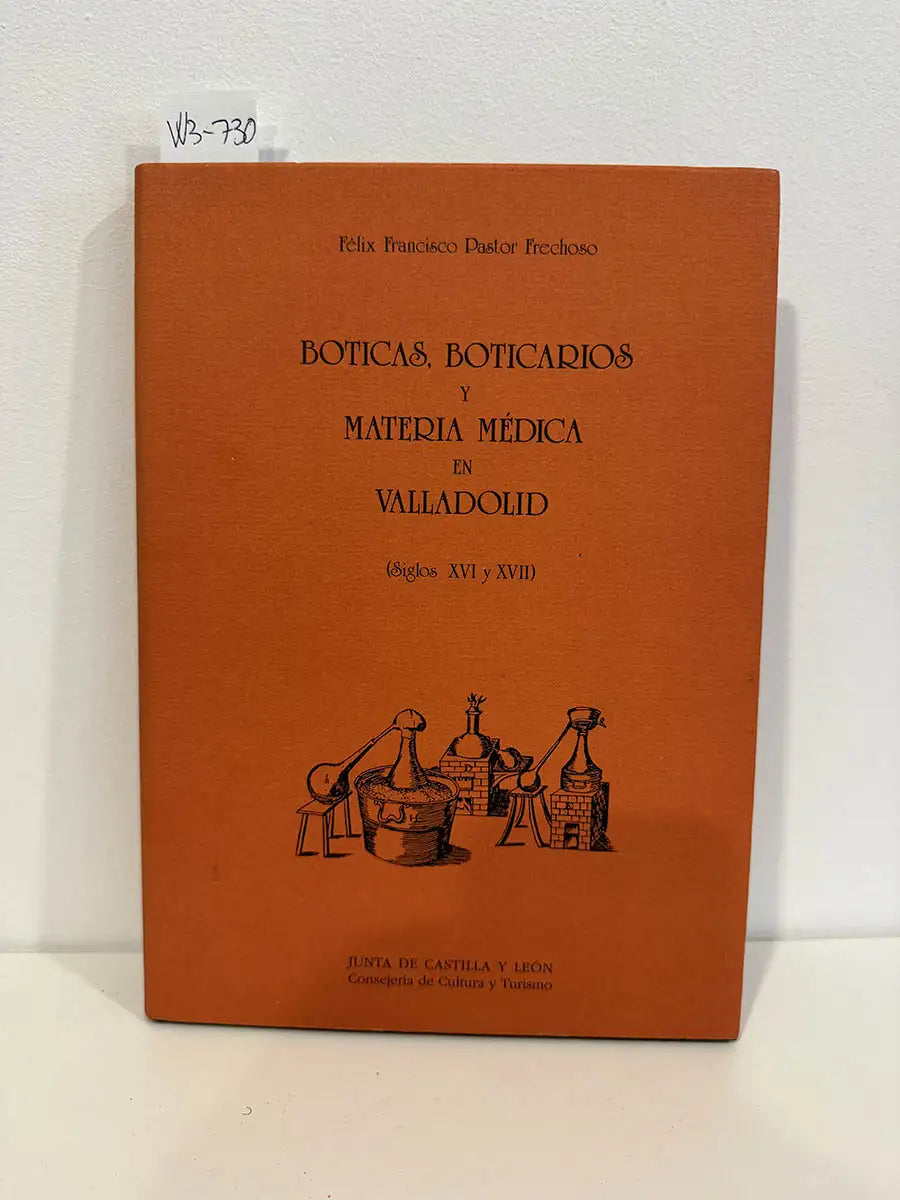 Boticas, boticarios y materia médica en Valladolid (Siglos XVI y XVII).