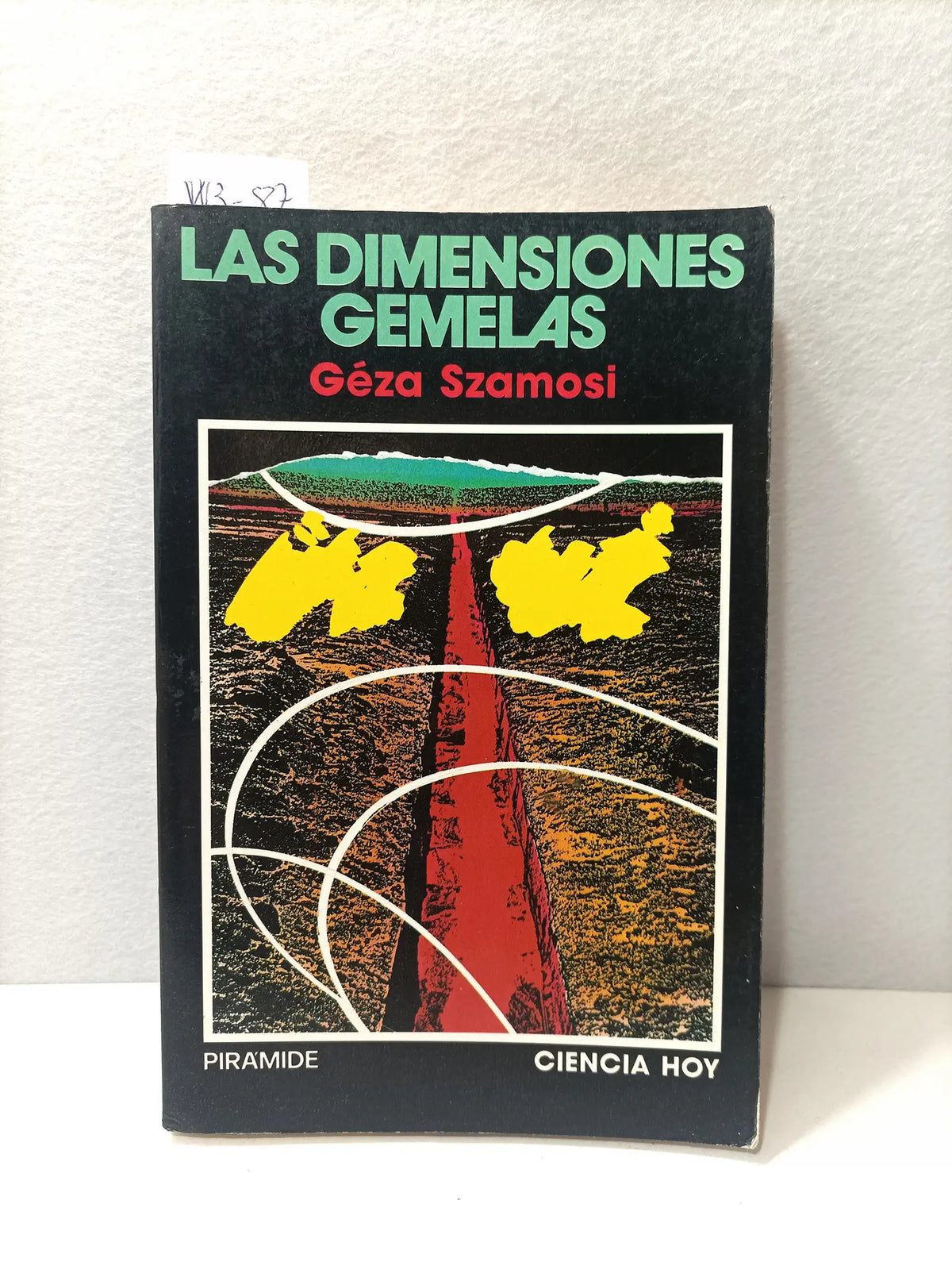 Las dimensioones gemelas. — SZAMOSI, Géza.