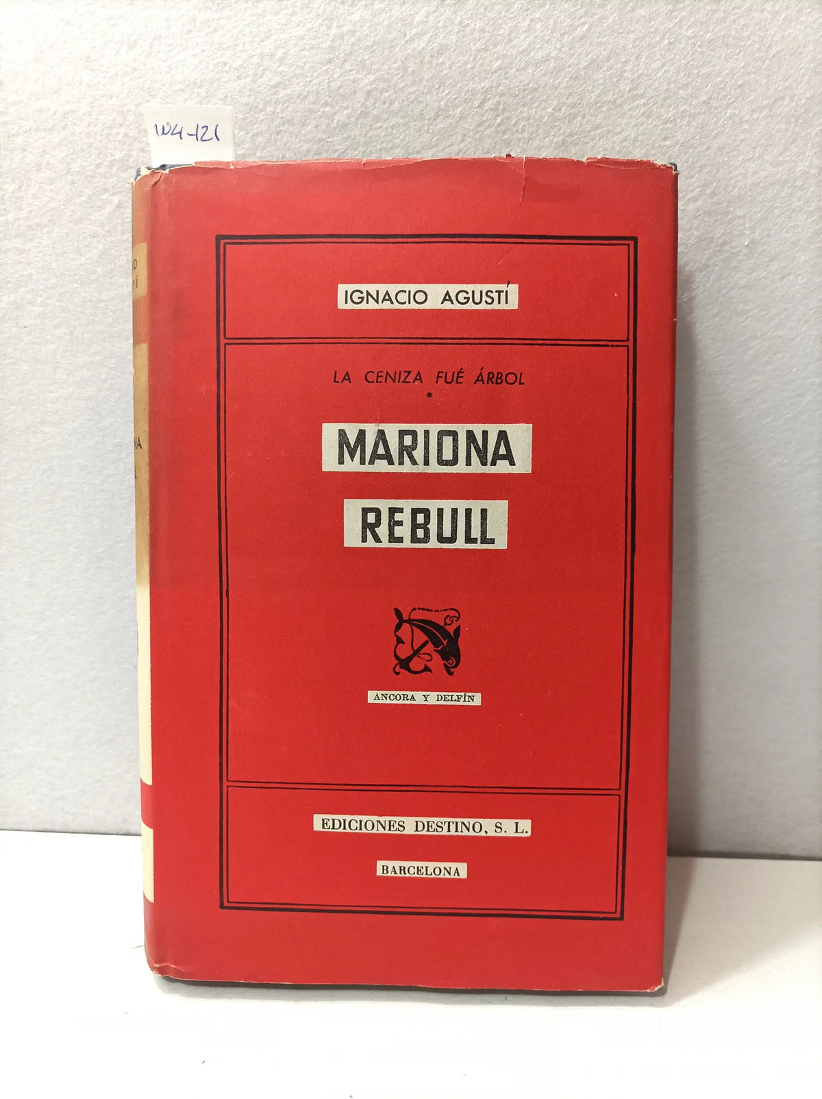 La ceniza fue árbol. Tomo I.- Mariona Rebull. — AGUSTÍ, Ignacio.
