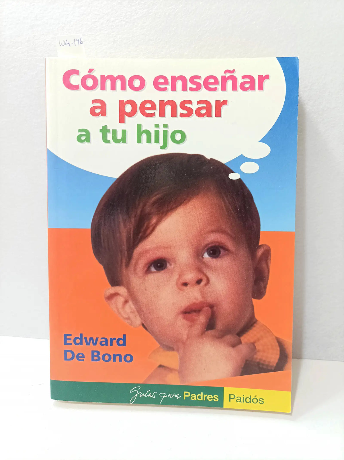 Cómo enseñar a pensar a tu hijo. — BONO, Edward de.