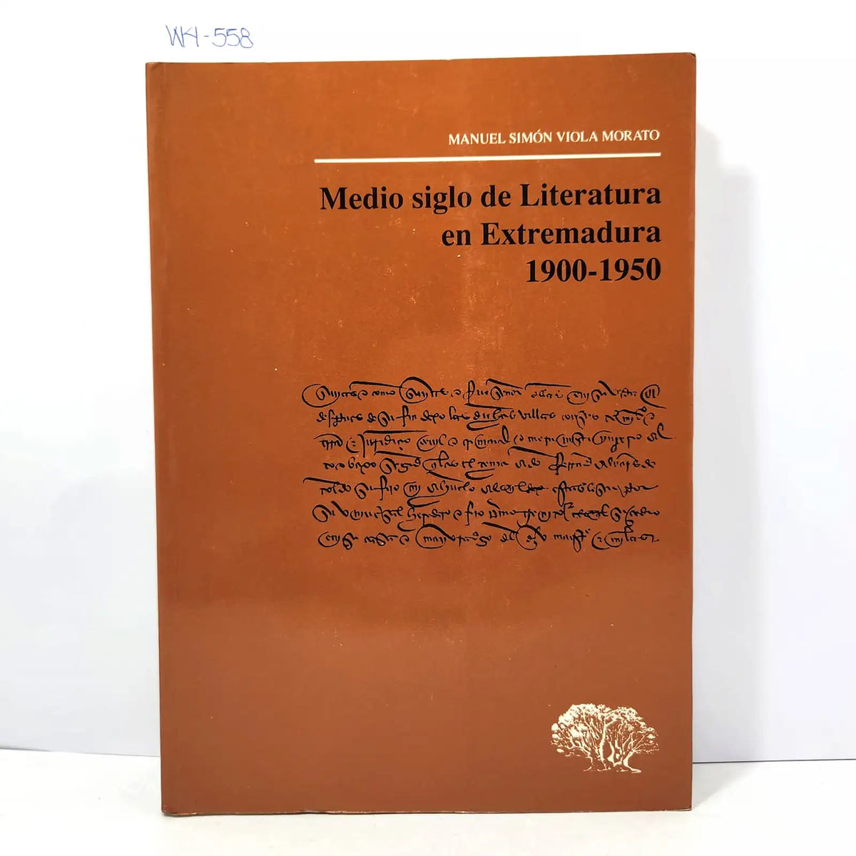 Medio siglo de literatura en Extremadura. (1900-1950) — VIOLA MORATO, Manuel Simón.