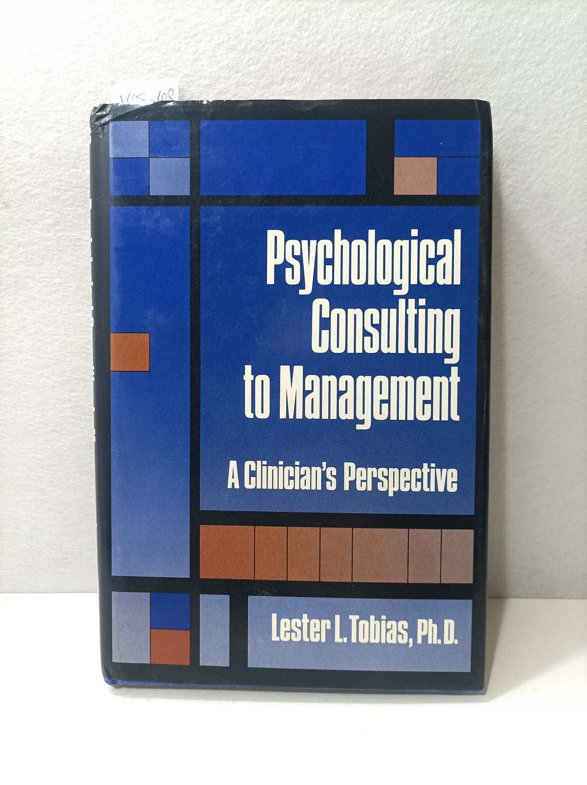 Psychological Consulting to Management. A Clinician´s Perspective. — TOBIAS, Lester L.