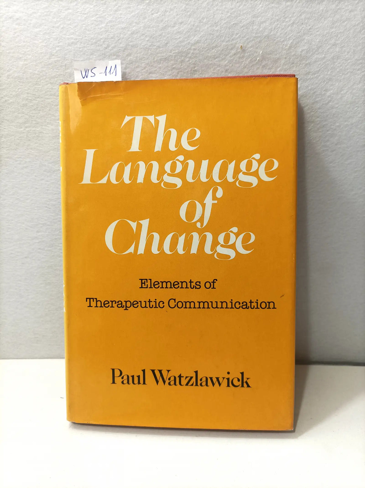 The Language of Change. Elements of Therapeutic Communication. — WATZLAWICK, Paul.